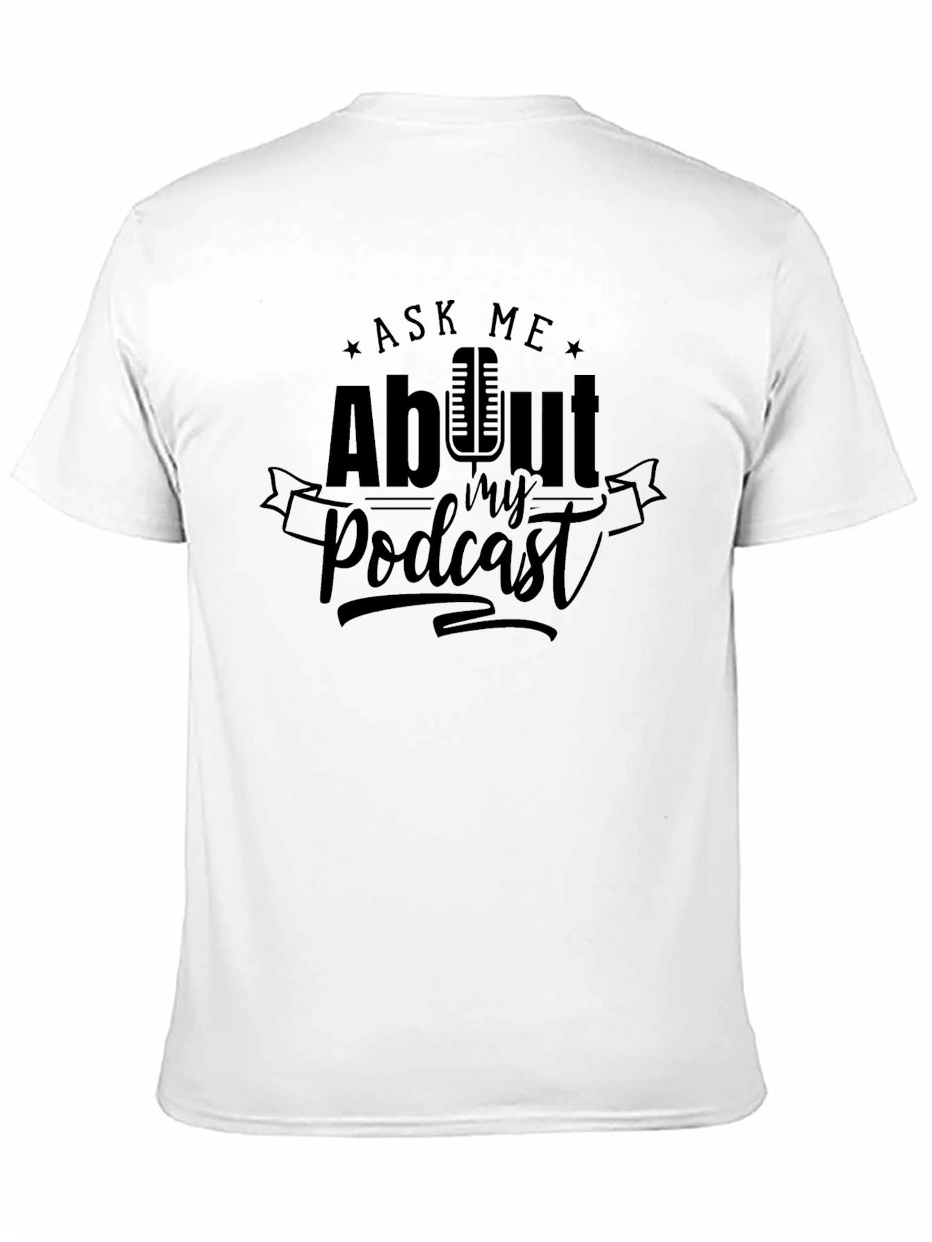 Ask Me About My Podcast Black T-Shirt