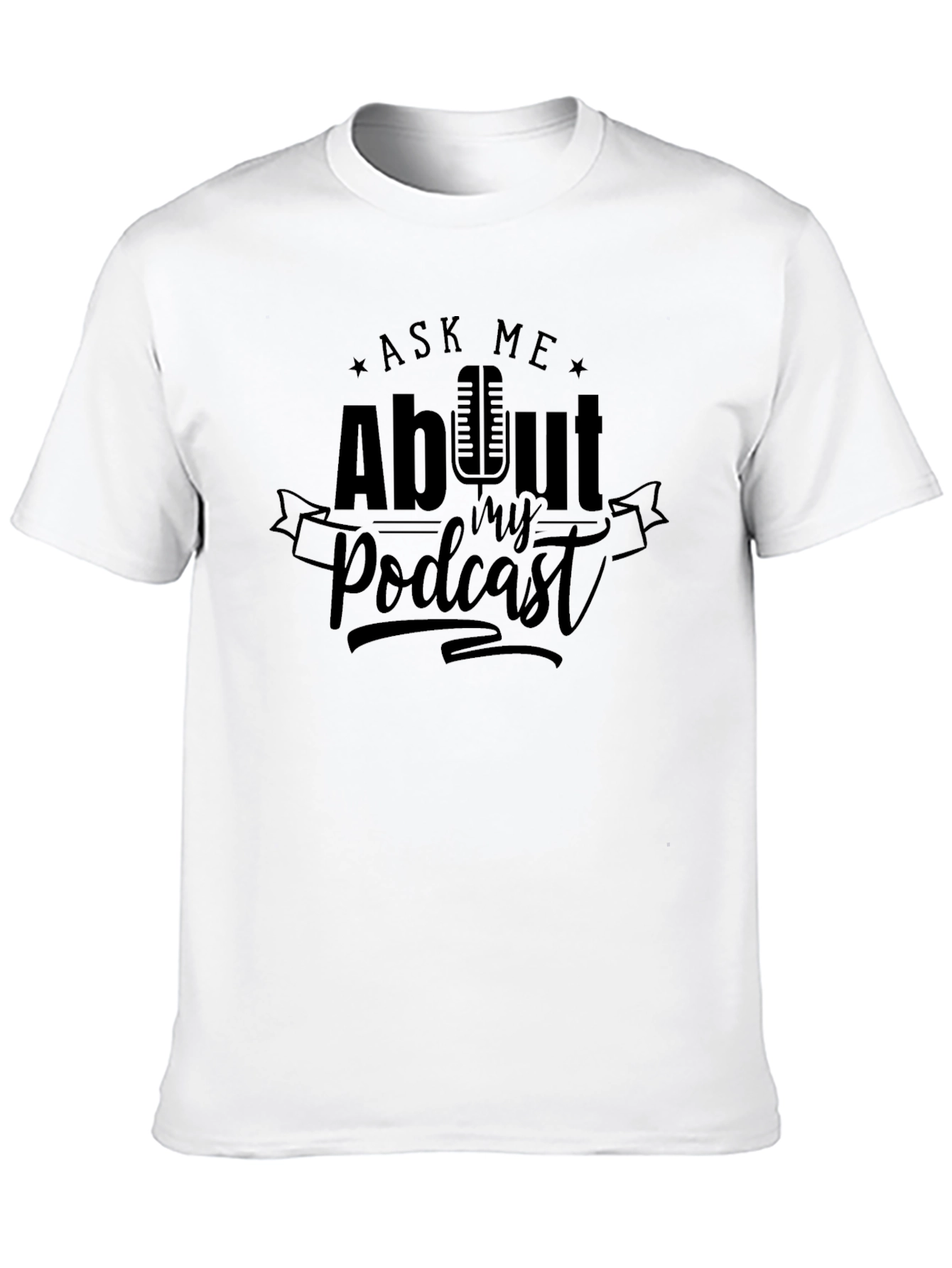 Ask Me About My Podcast Black T-Shirt