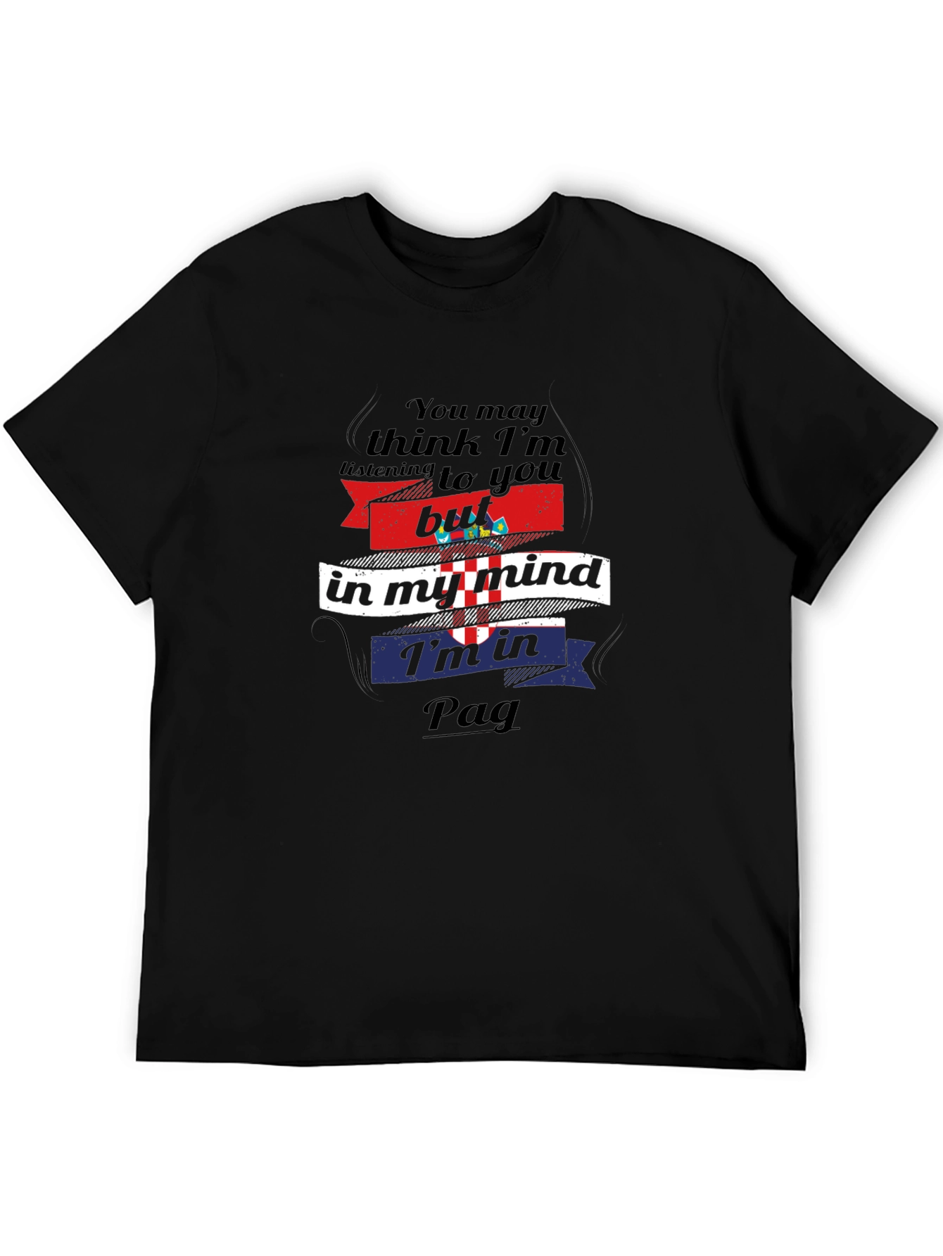 Croatia Pag Mind T-Shirt - Funny Vacation Tee
