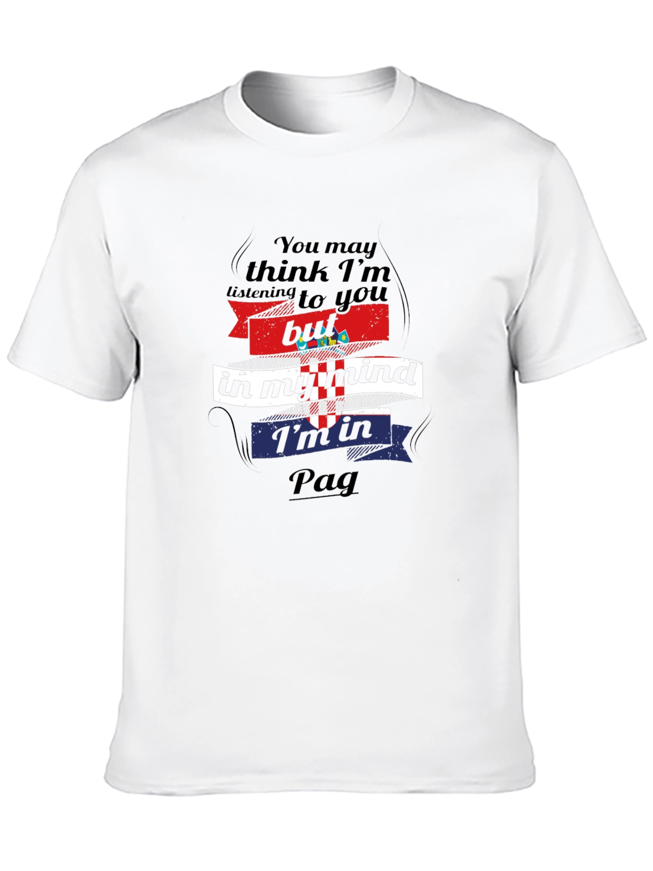 Croatia Pag Mind T-Shirt - Funny Vacation Tee