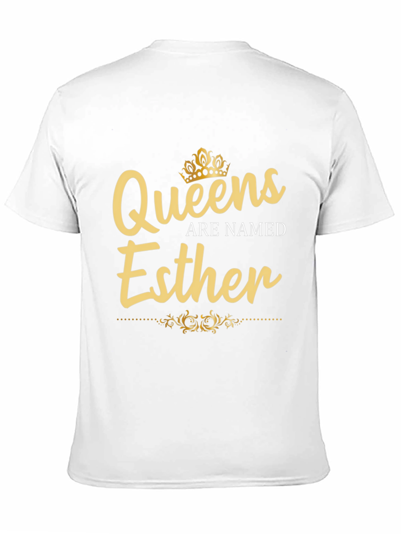 Queens Are Named Esther T-Shirt - Birthday Gift
