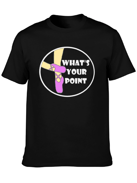 Whats Your Point Ballet T-Shirt