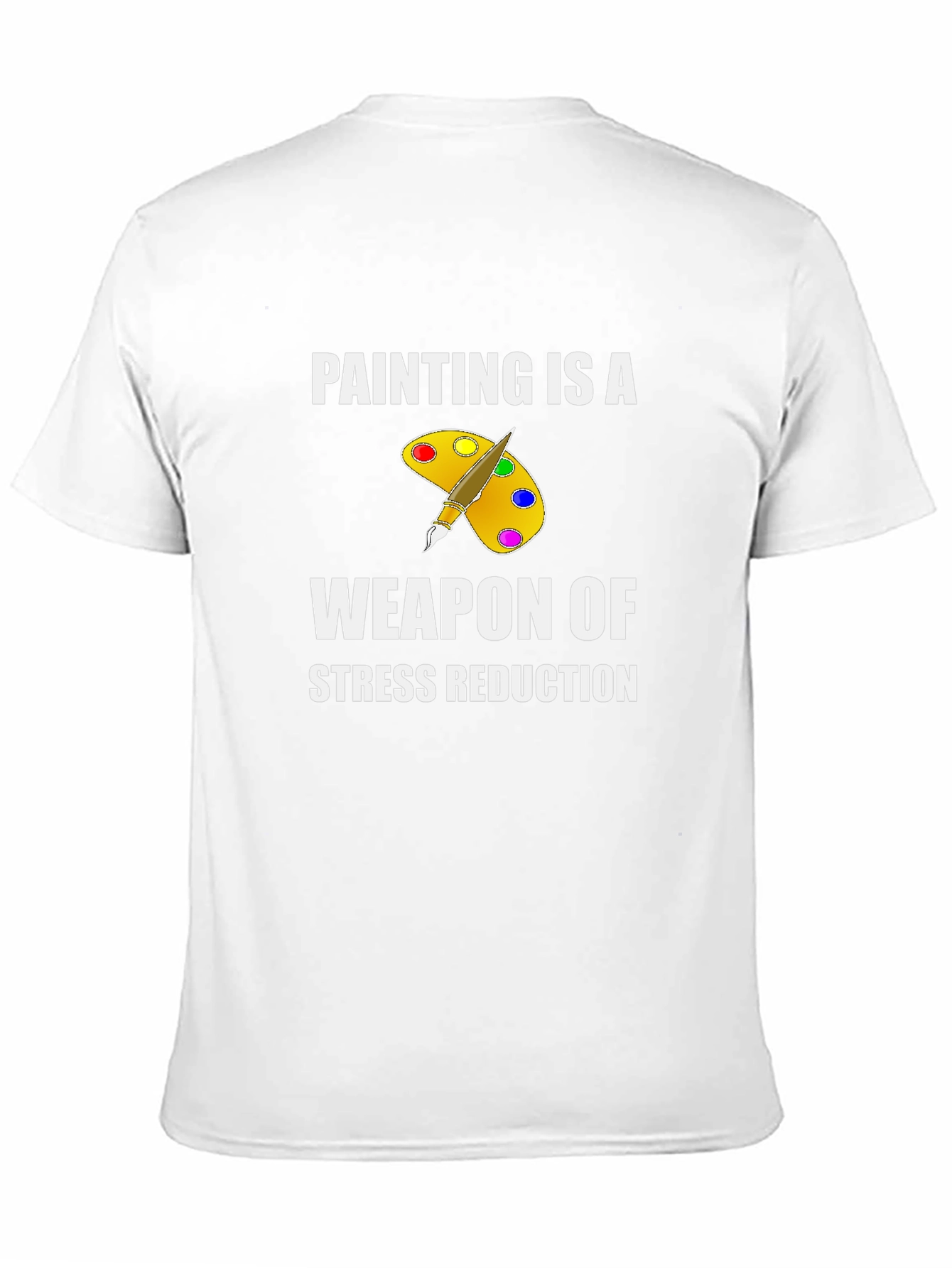 Painting is a Weapon of Stress Reduction T-Shirt