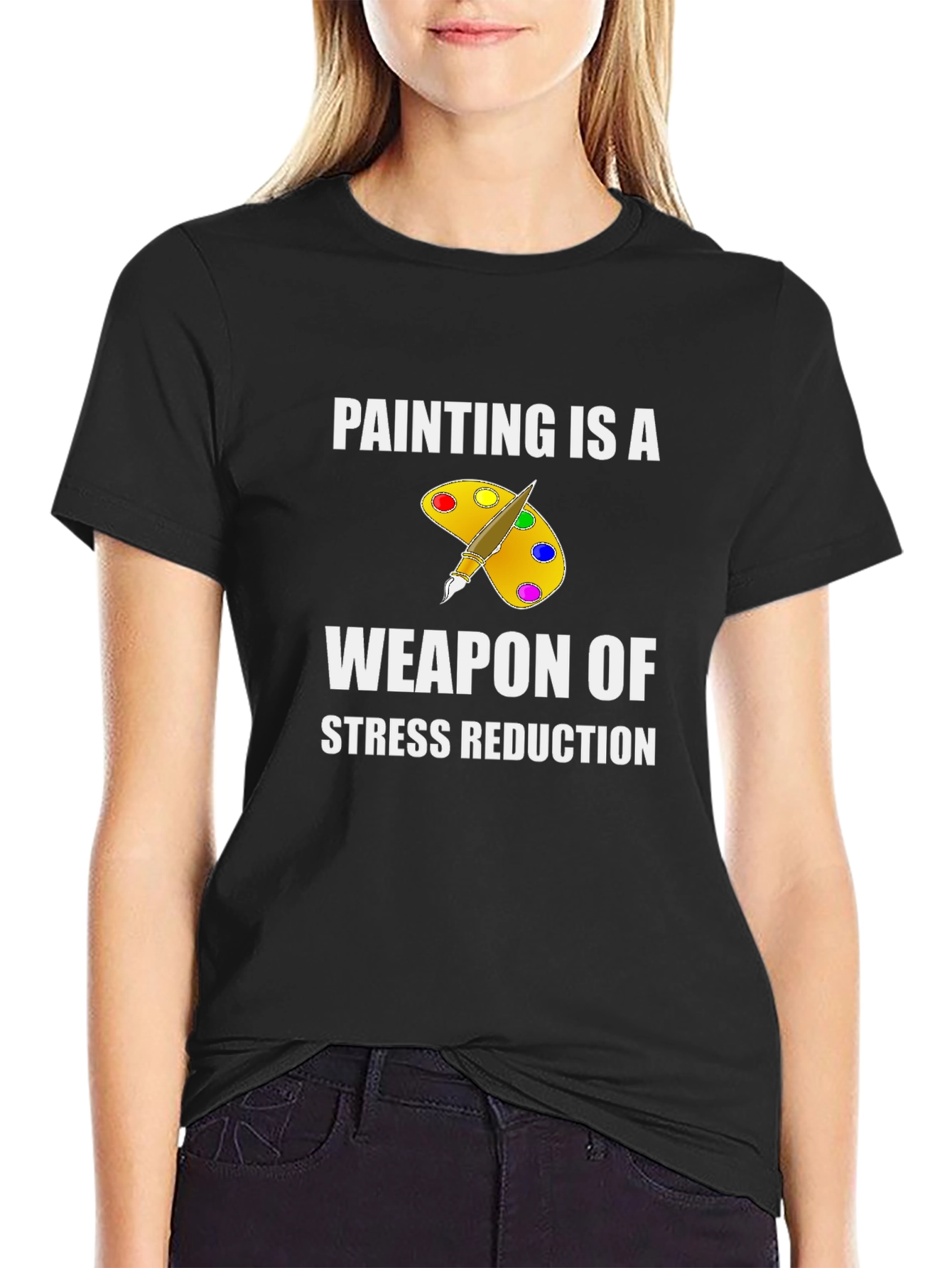 Painting is a Weapon of Stress Reduction T-Shirt