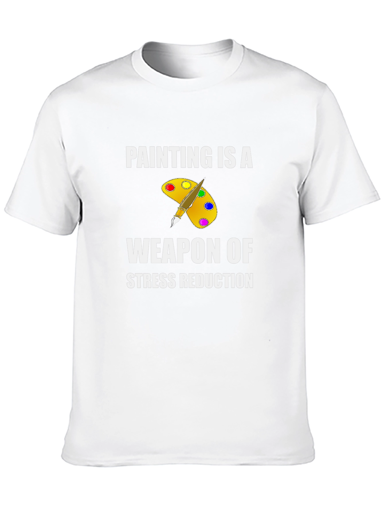 Painting is a Weapon of Stress Reduction T-Shirt