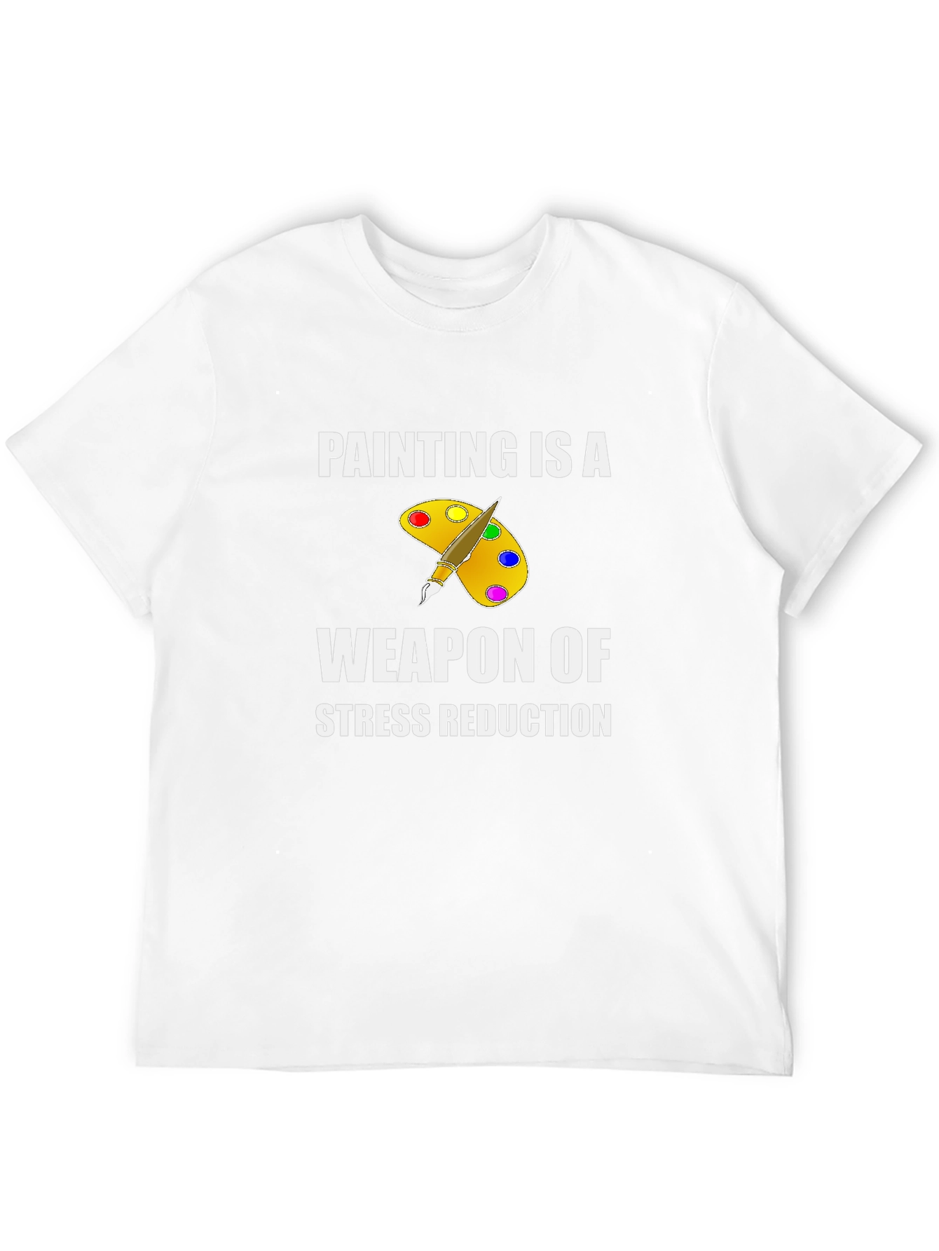 Painting is a Weapon of Stress Reduction T-Shirt