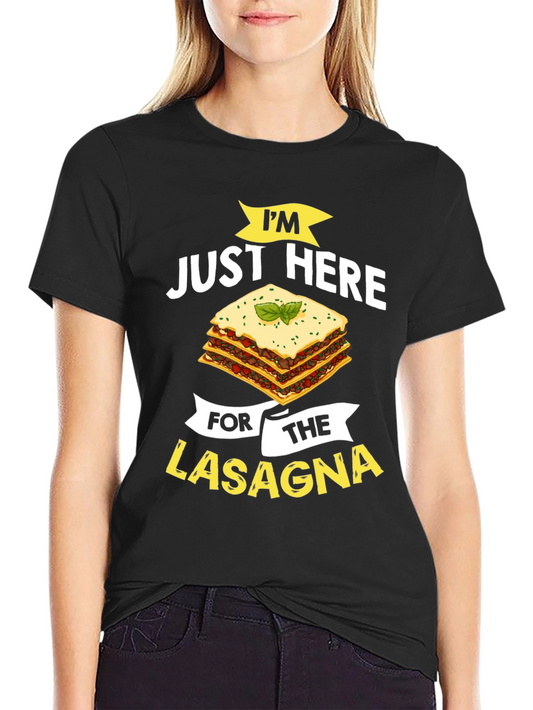 Lasagna Lover T-Shirt - Im Just Here for the Lasagna