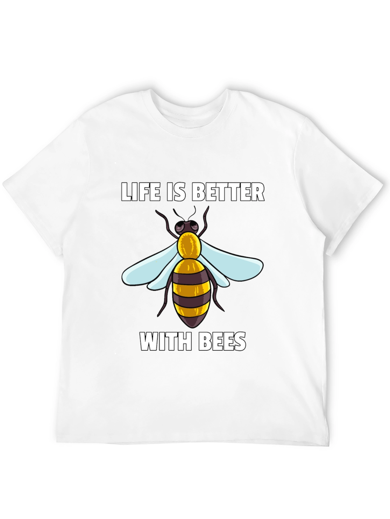 Life is Better With Bees T-Shirt