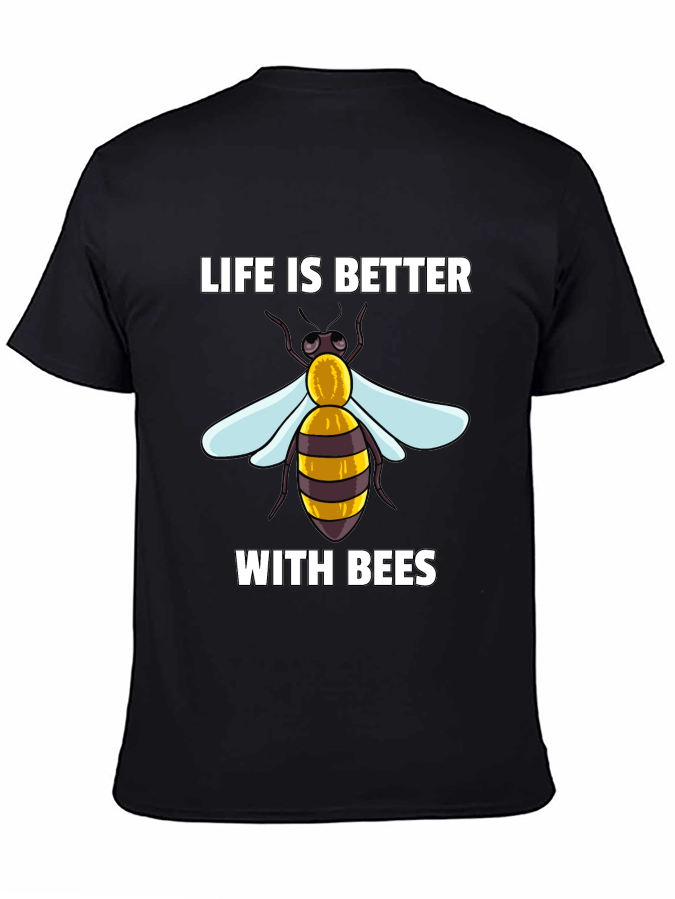 Life is Better With Bees T-Shirt