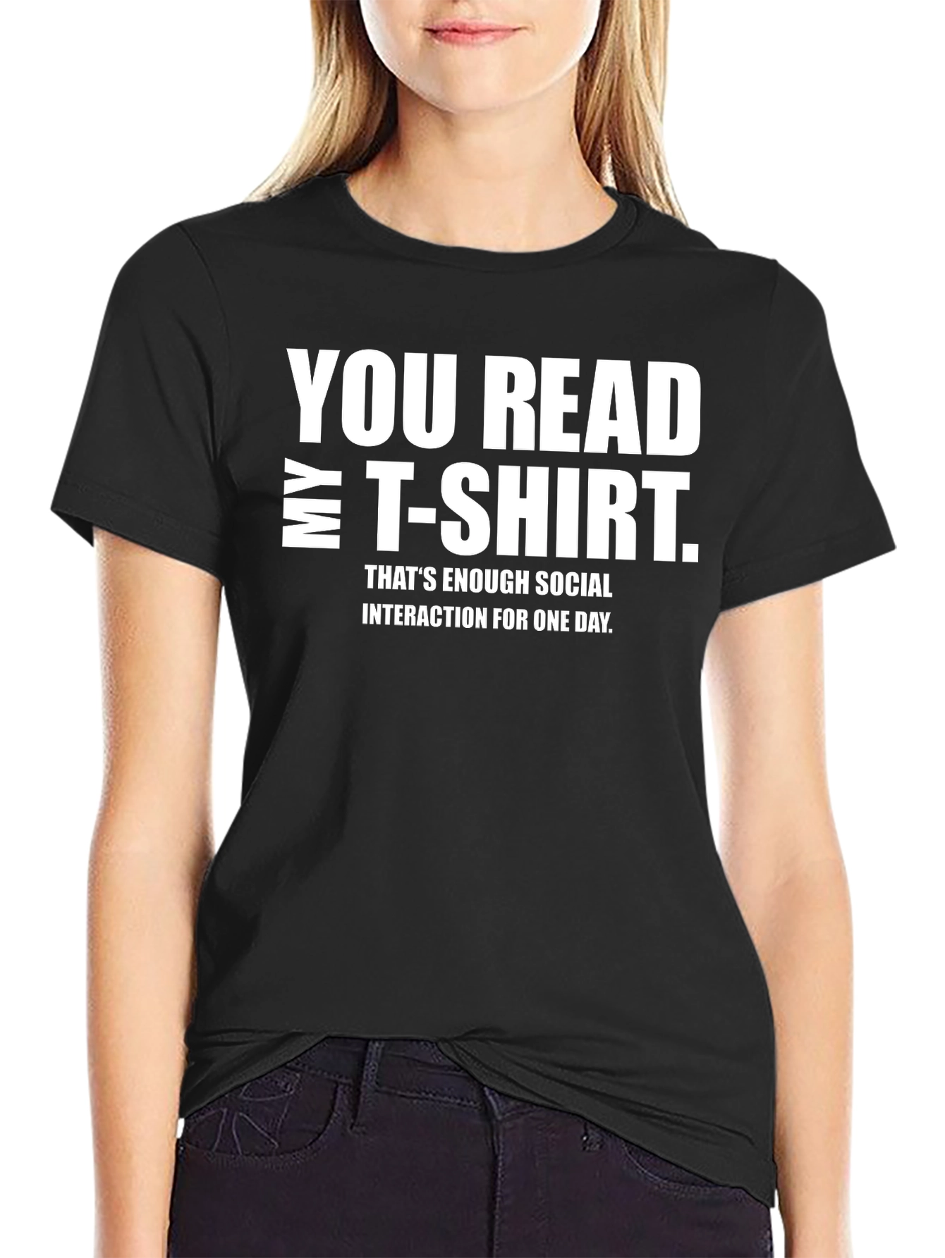 You Read My T-Shirt Funny Sarcastic Tee