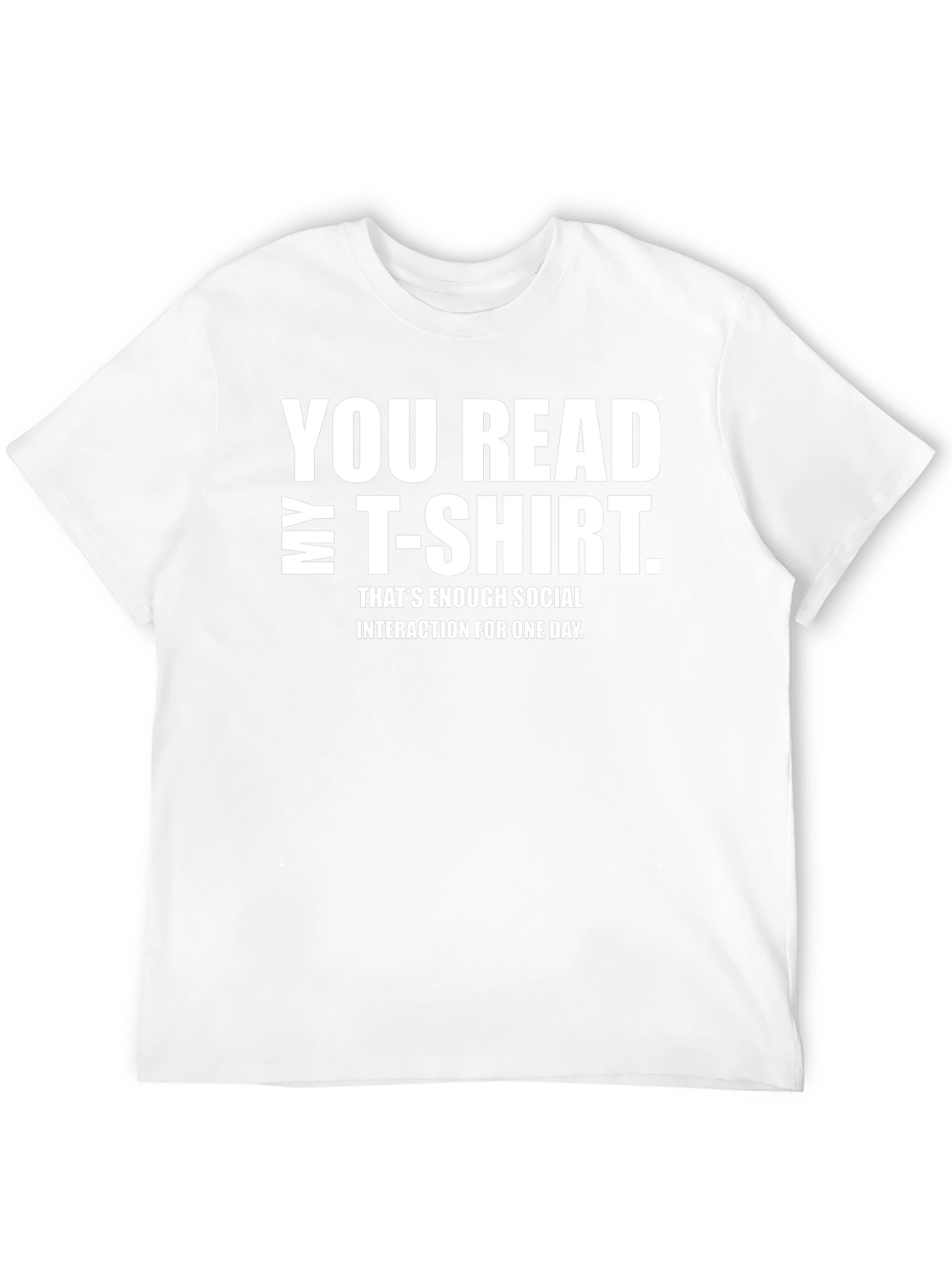 You Read My T-Shirt Funny Sarcastic Tee