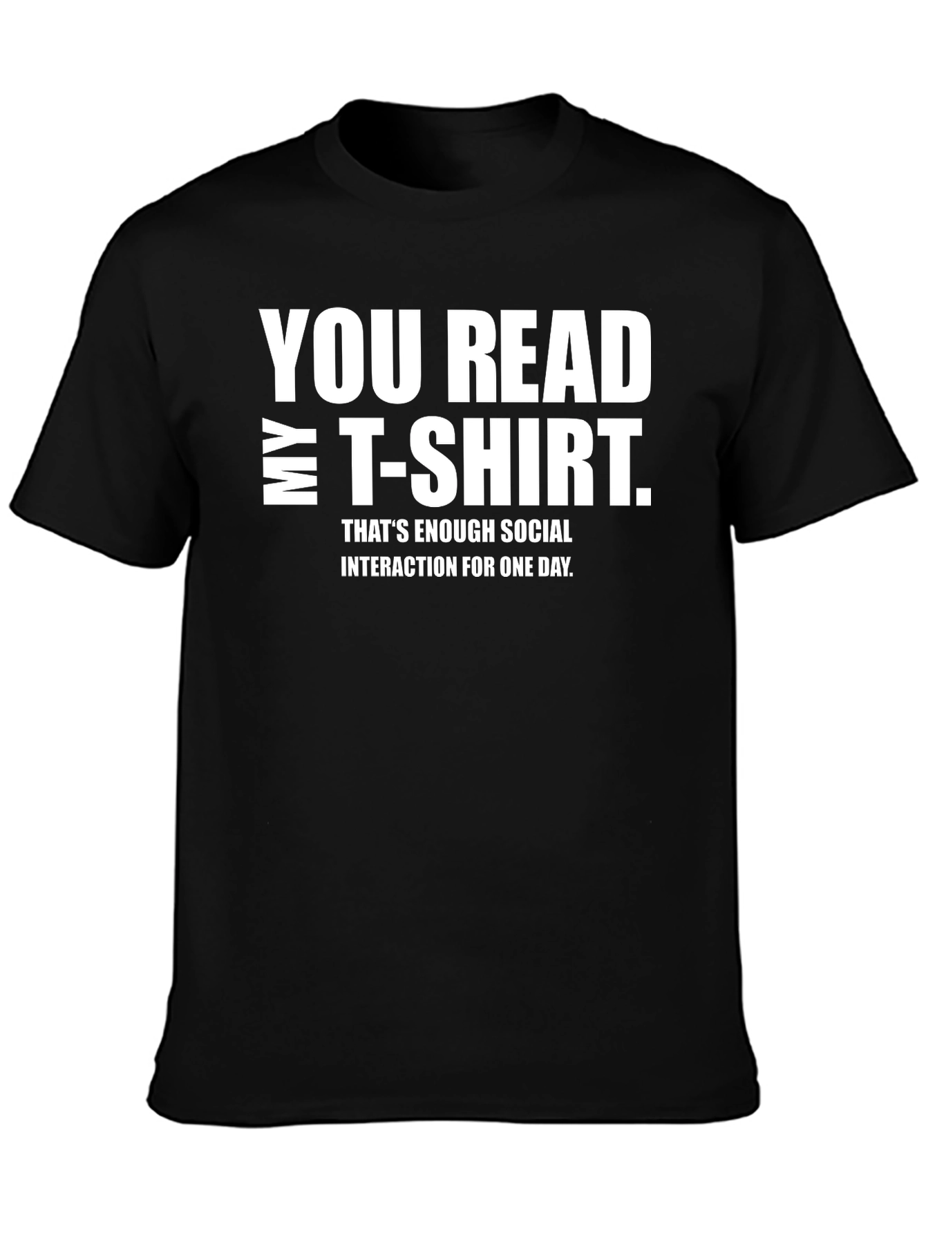 You Read My T-Shirt Funny Sarcastic Tee