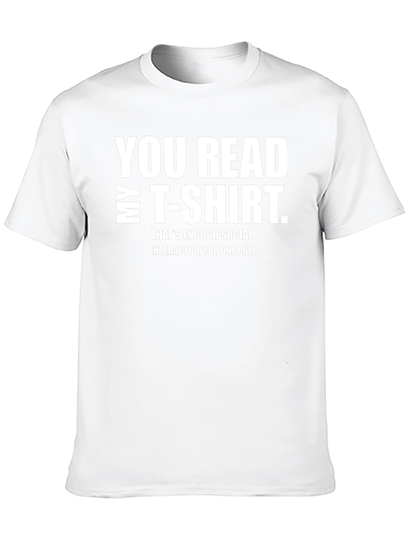 You Read My T-Shirt Funny Sarcastic Tee