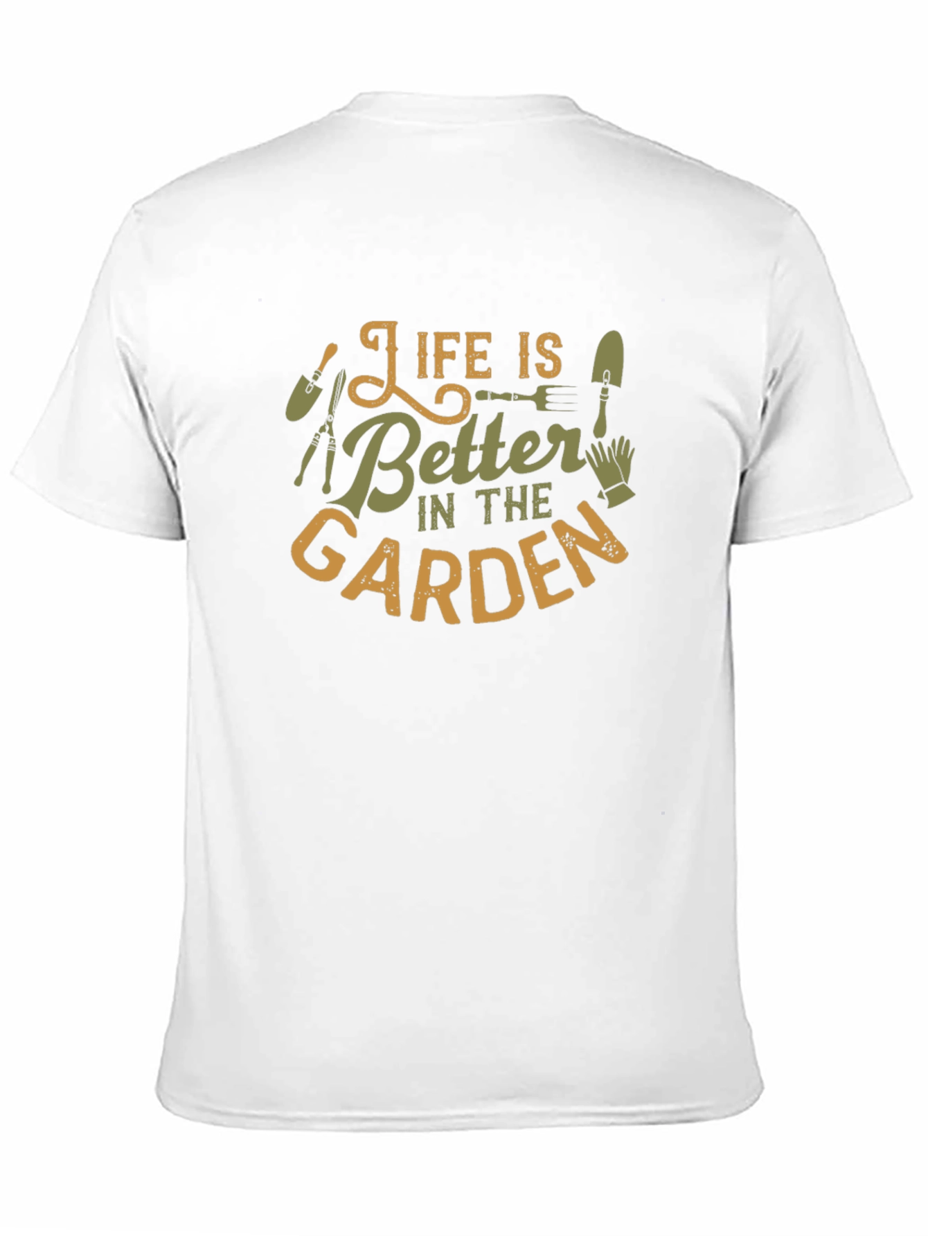 Gardener T-Shirt: Life is Better in the Garden Tee