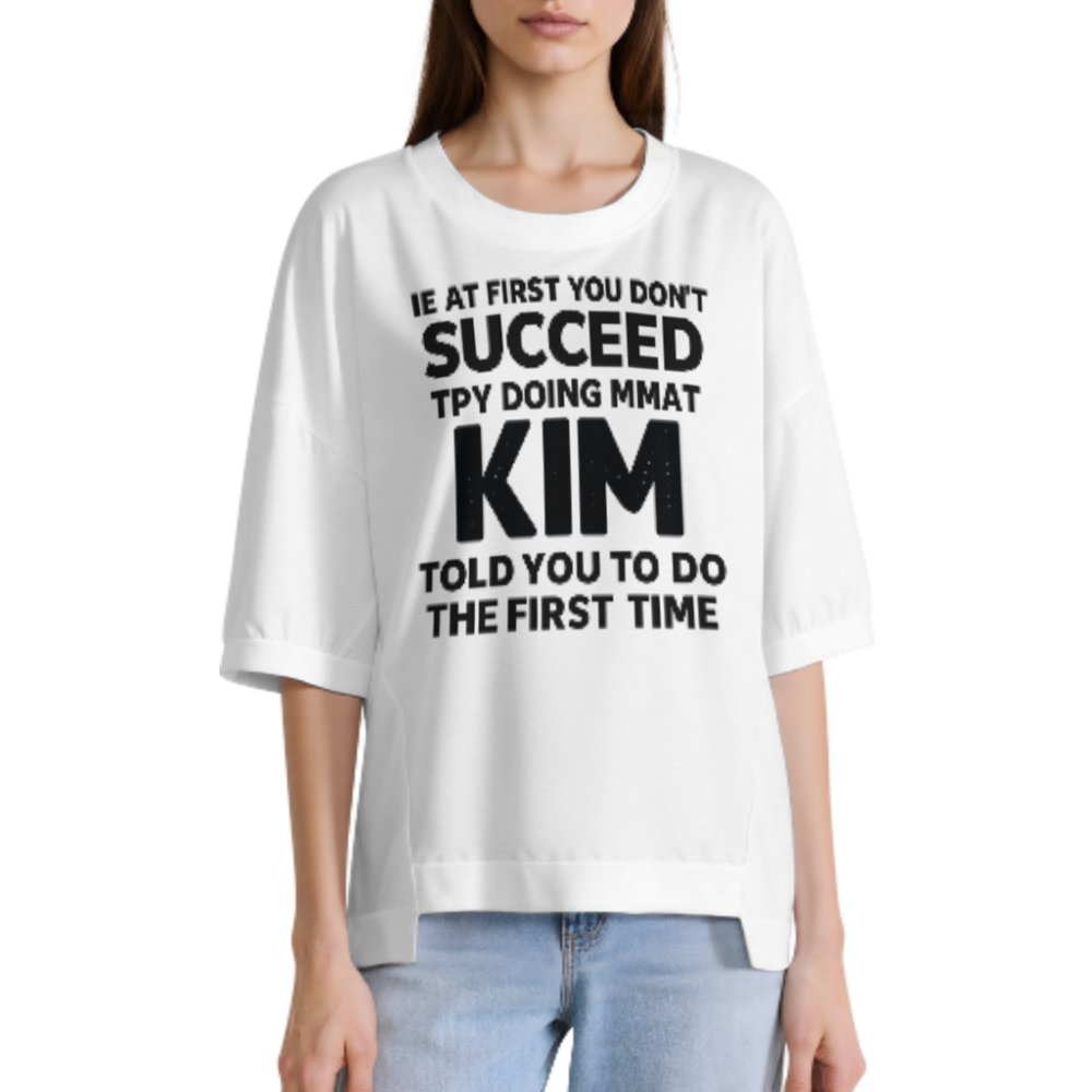 If At First You Don't Succeed, Do What Kim Said T-Shirt – Funny Personalized Quote Tee(z1157)