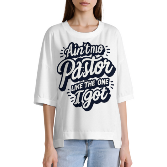 Ain't No Pastor Like The One I Got T-Shirt – Faith Appreciation Gift(z1152)