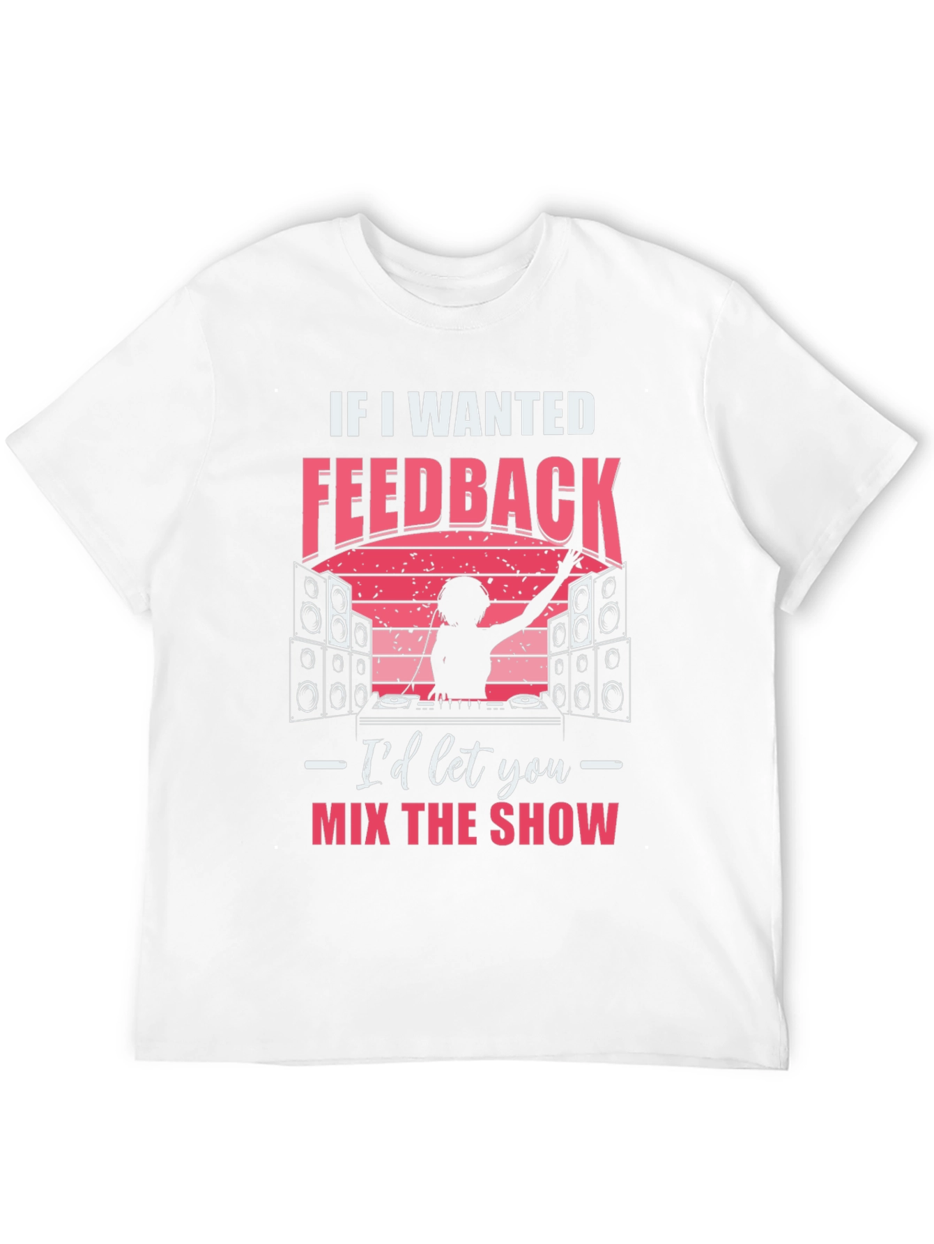 DJ Feedback T-Shirt - Mix the Show