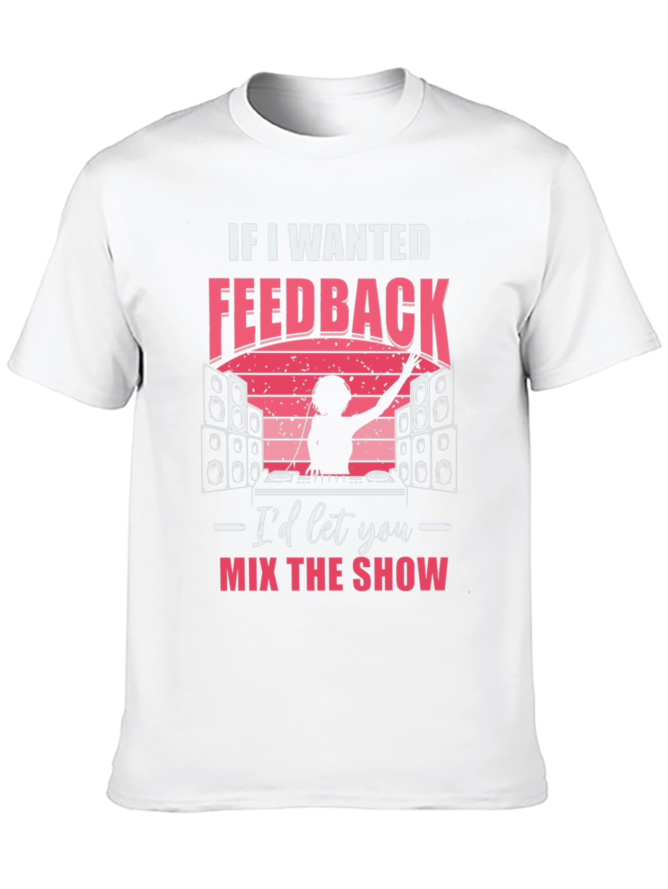 DJ Feedback T-Shirt - Mix the Show