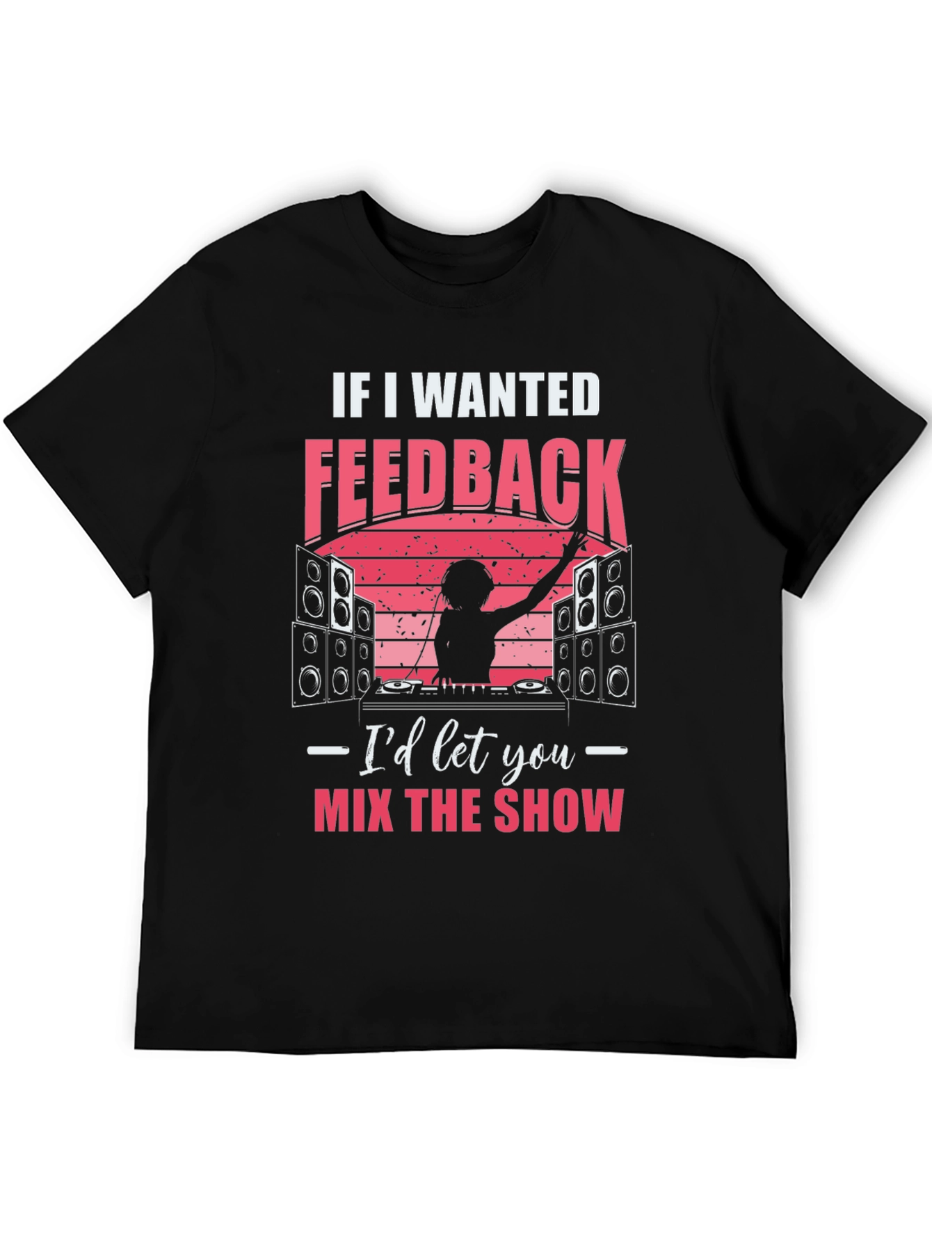 DJ Feedback T-Shirt - Mix the Show