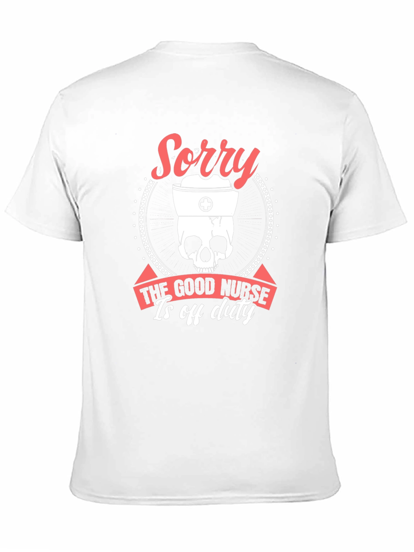 Sorry Good Nurse Off Duty Graphic Tee