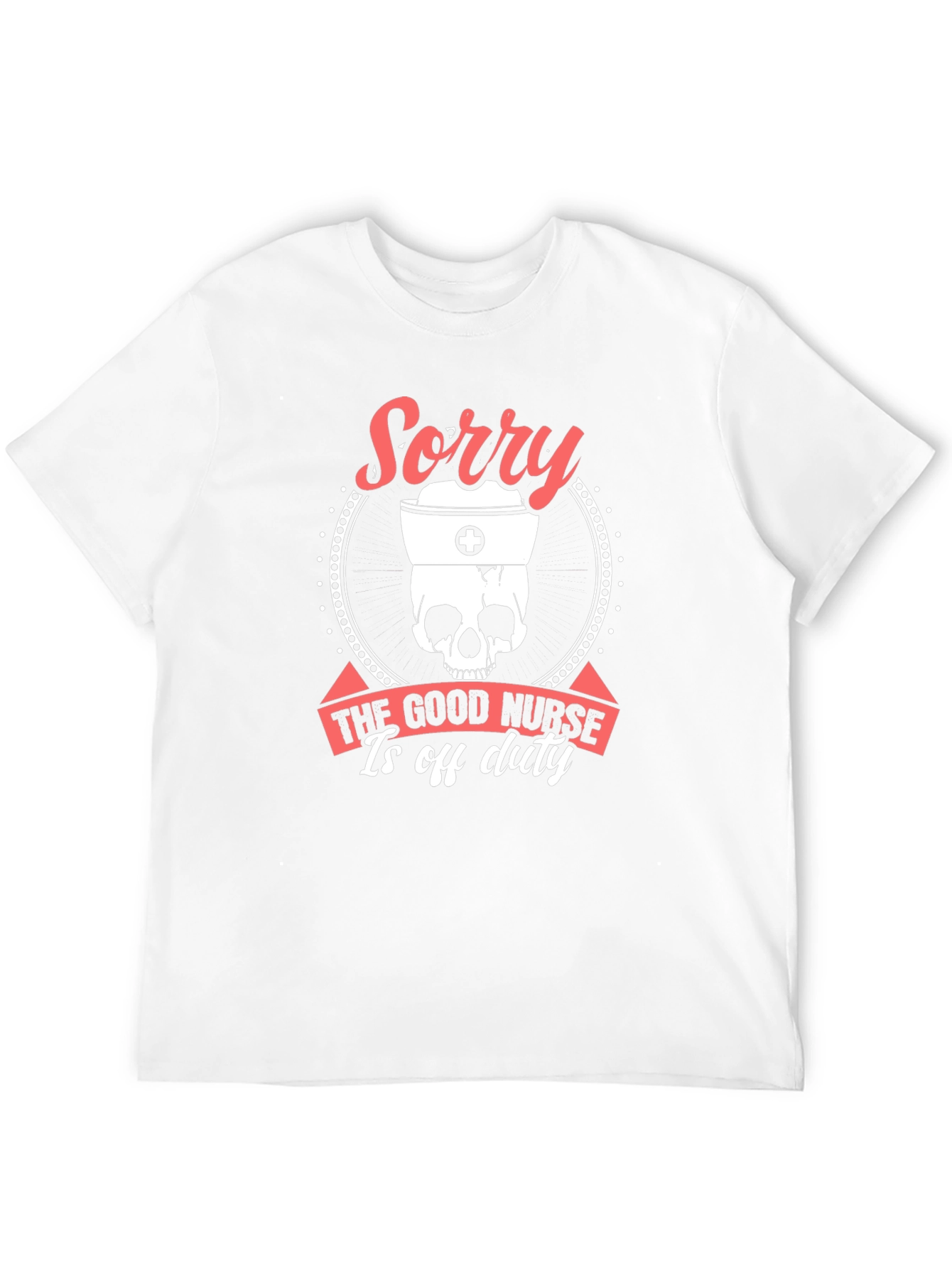 Sorry Good Nurse Off Duty Graphic Tee