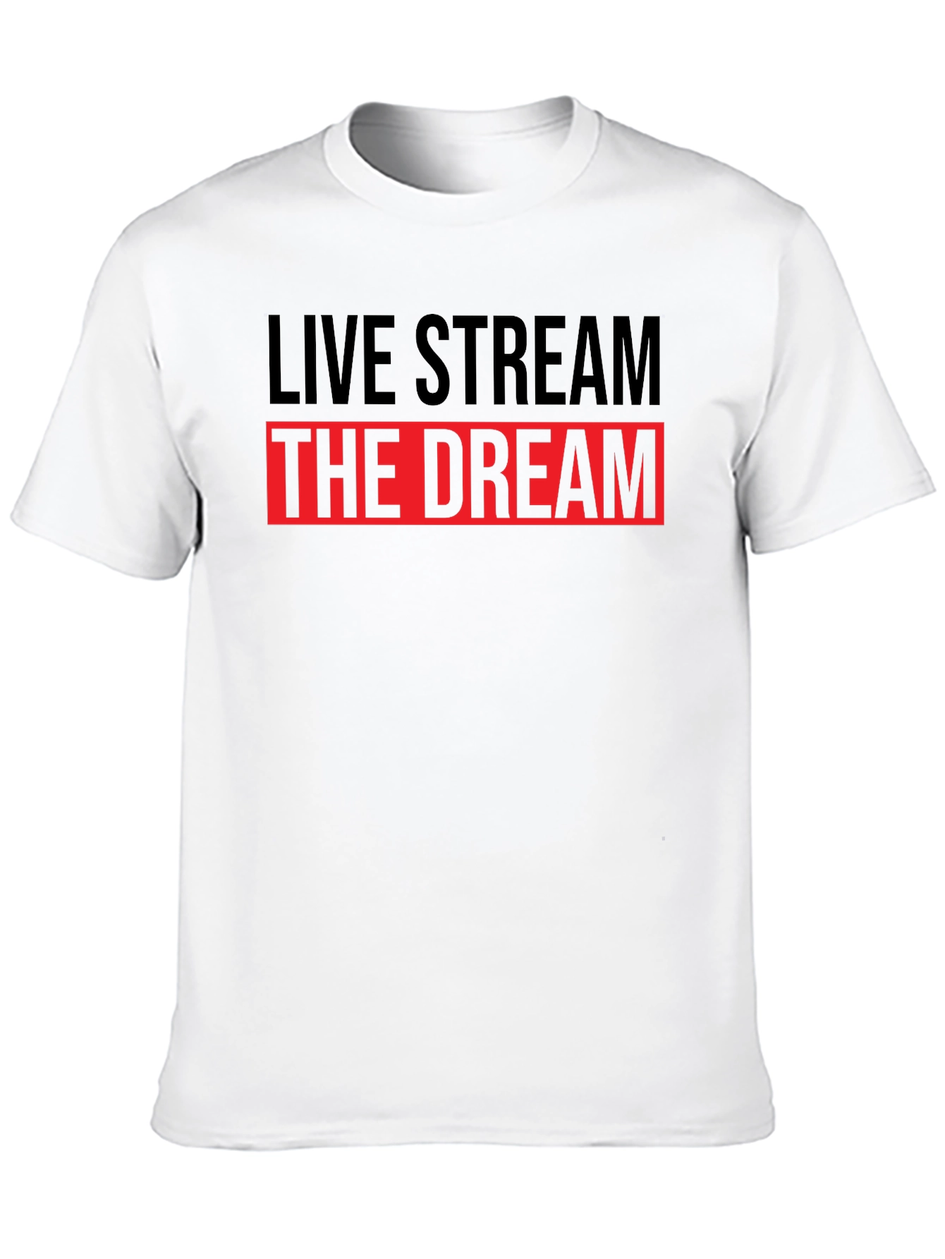 Live Stream The Dream T-Shirt