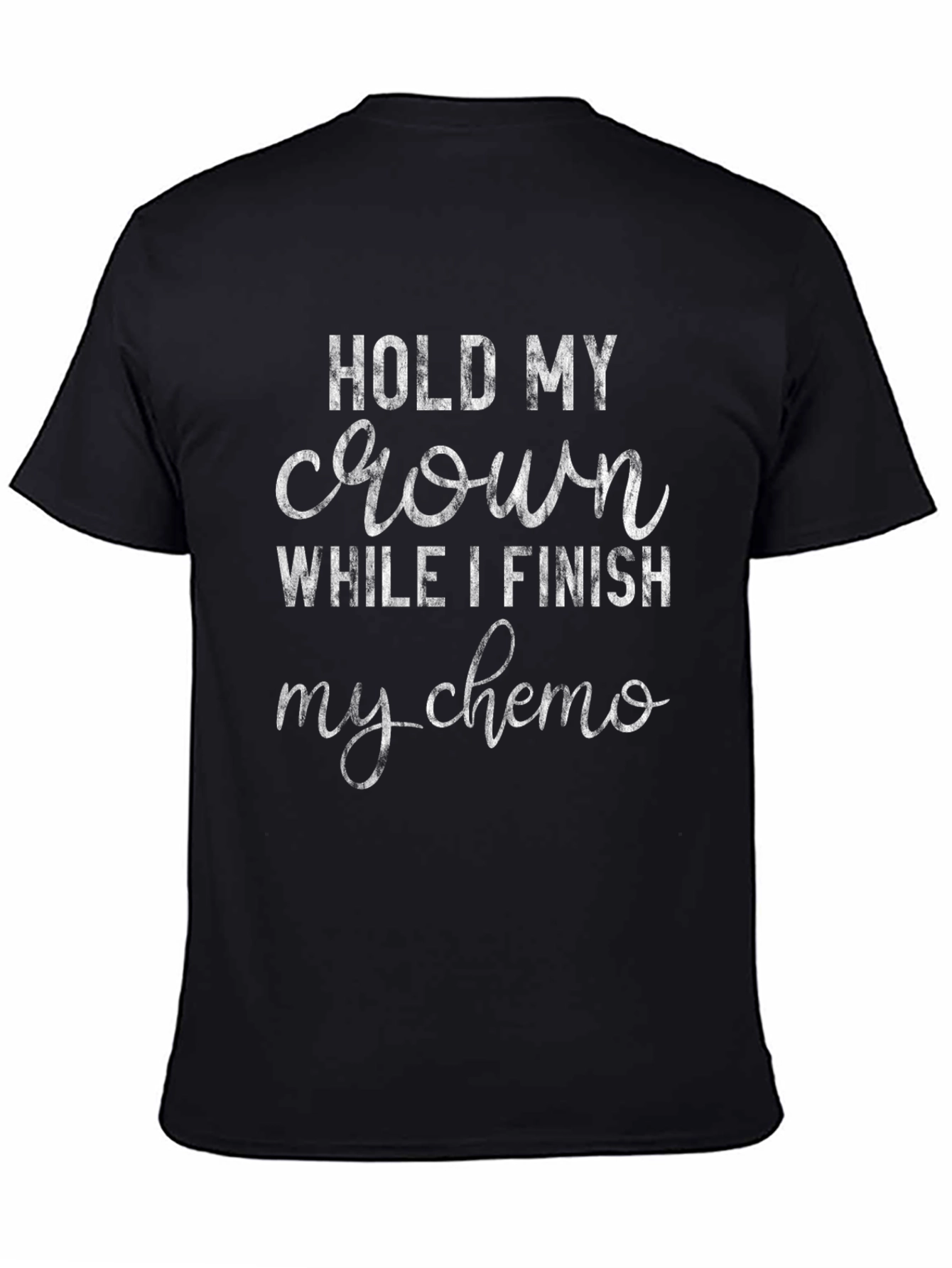 Hold My Crown Chemo T-Shirt - Black Cotton Tee