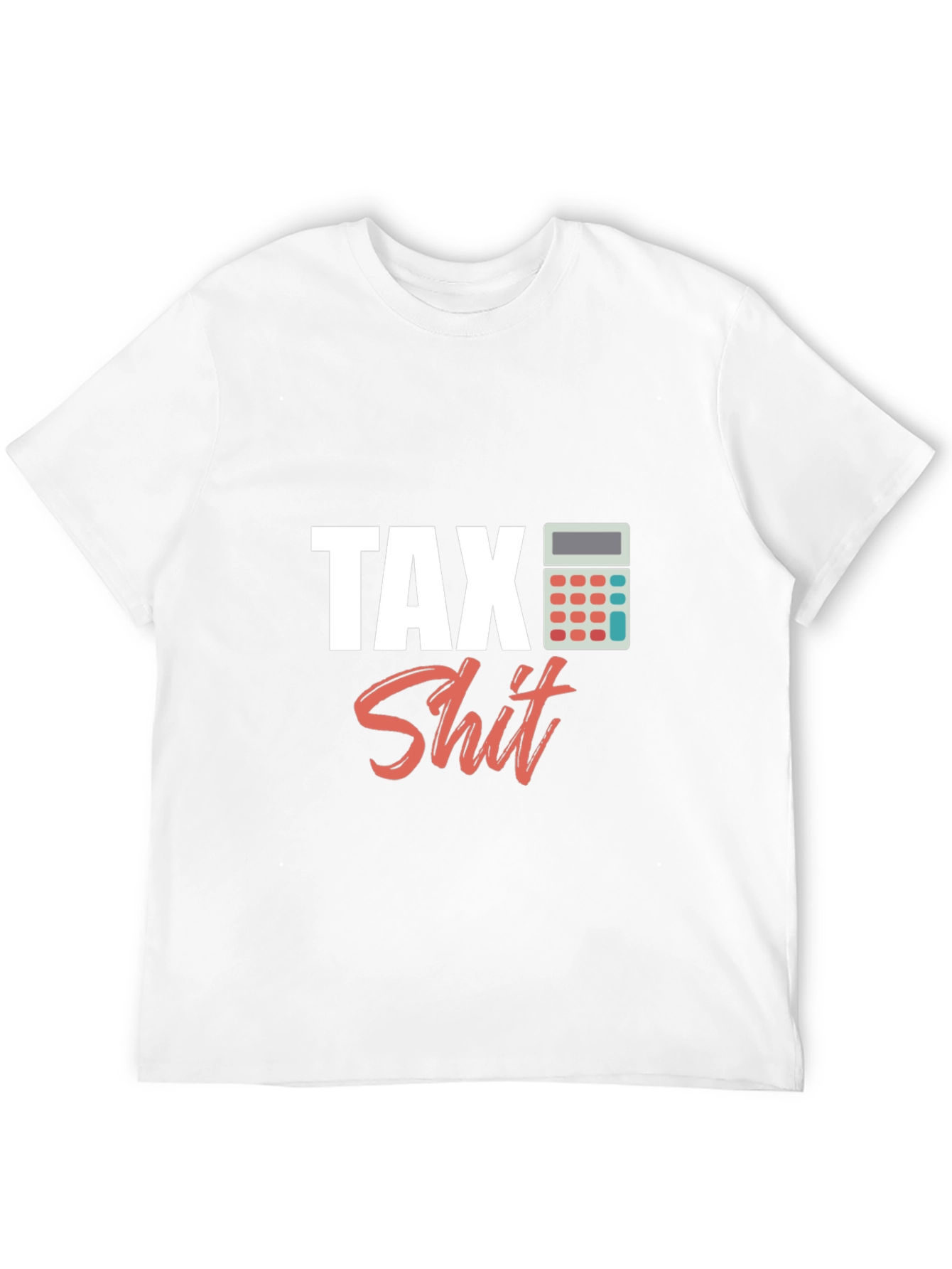Tax Shit T-Shirt - Funny Accountant Tee