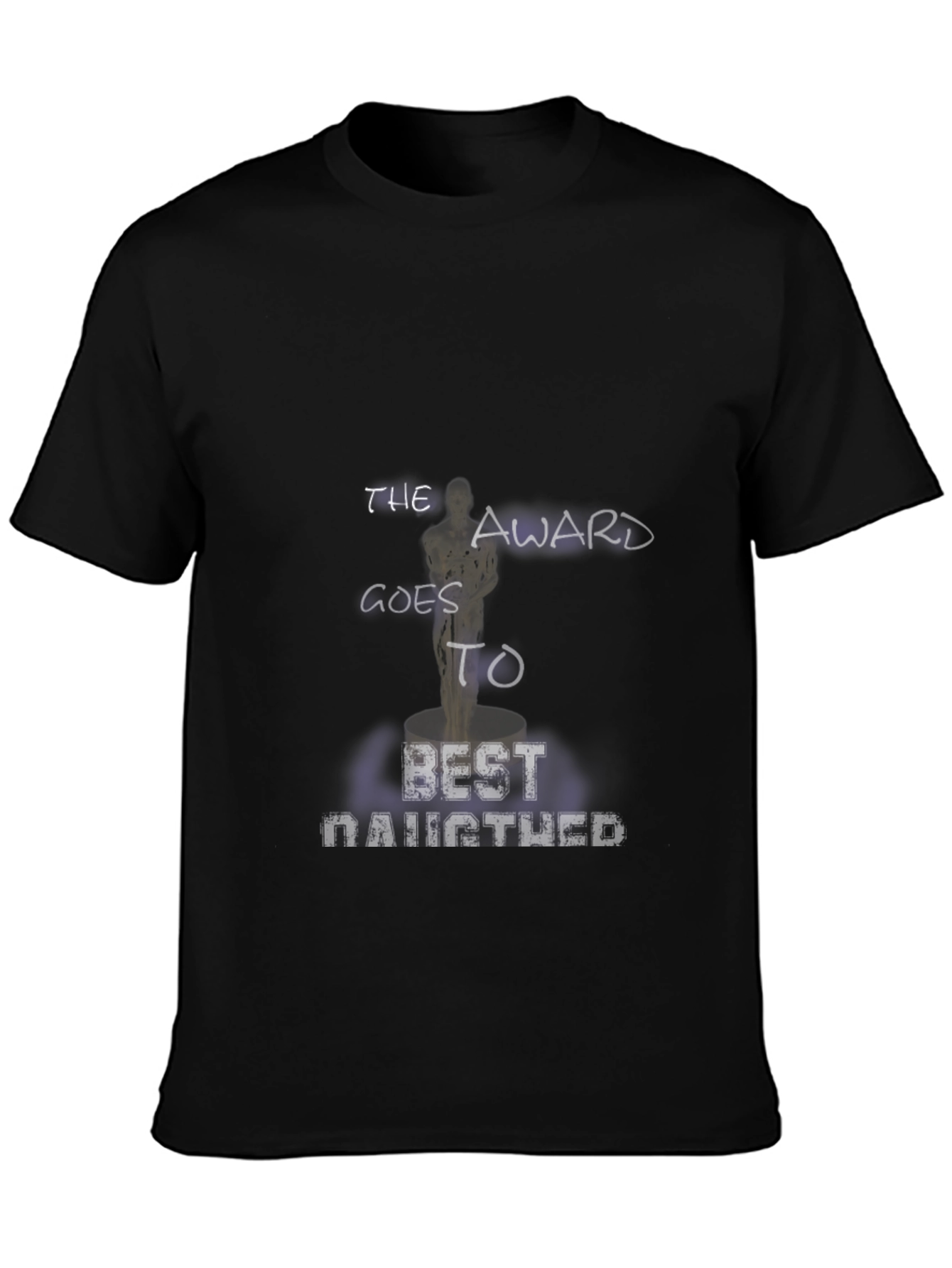 The Award Goes To Best Daughter T-Shirt