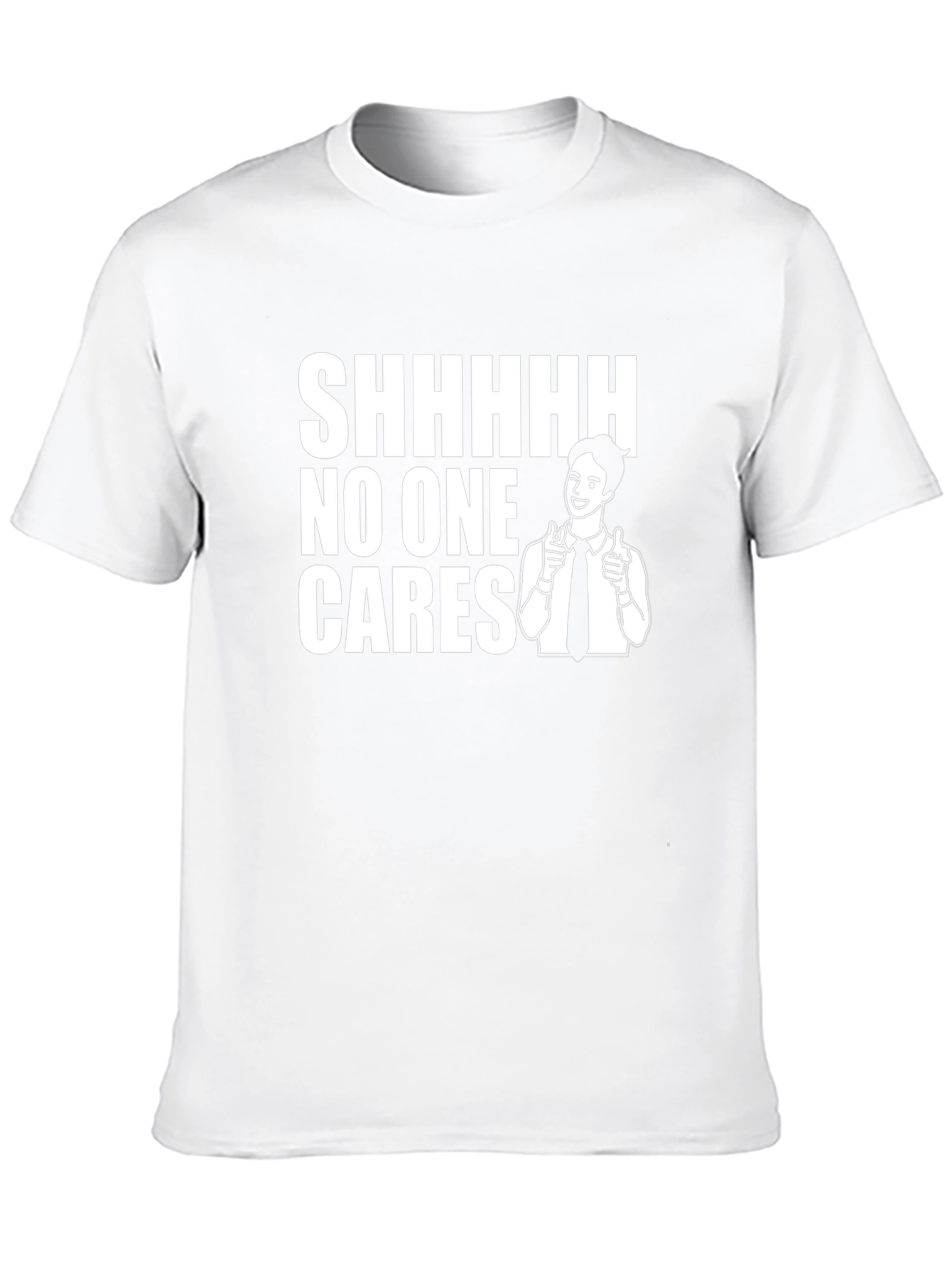 Shhhhh No One Cares Funny Sarcastic Graphic Tee