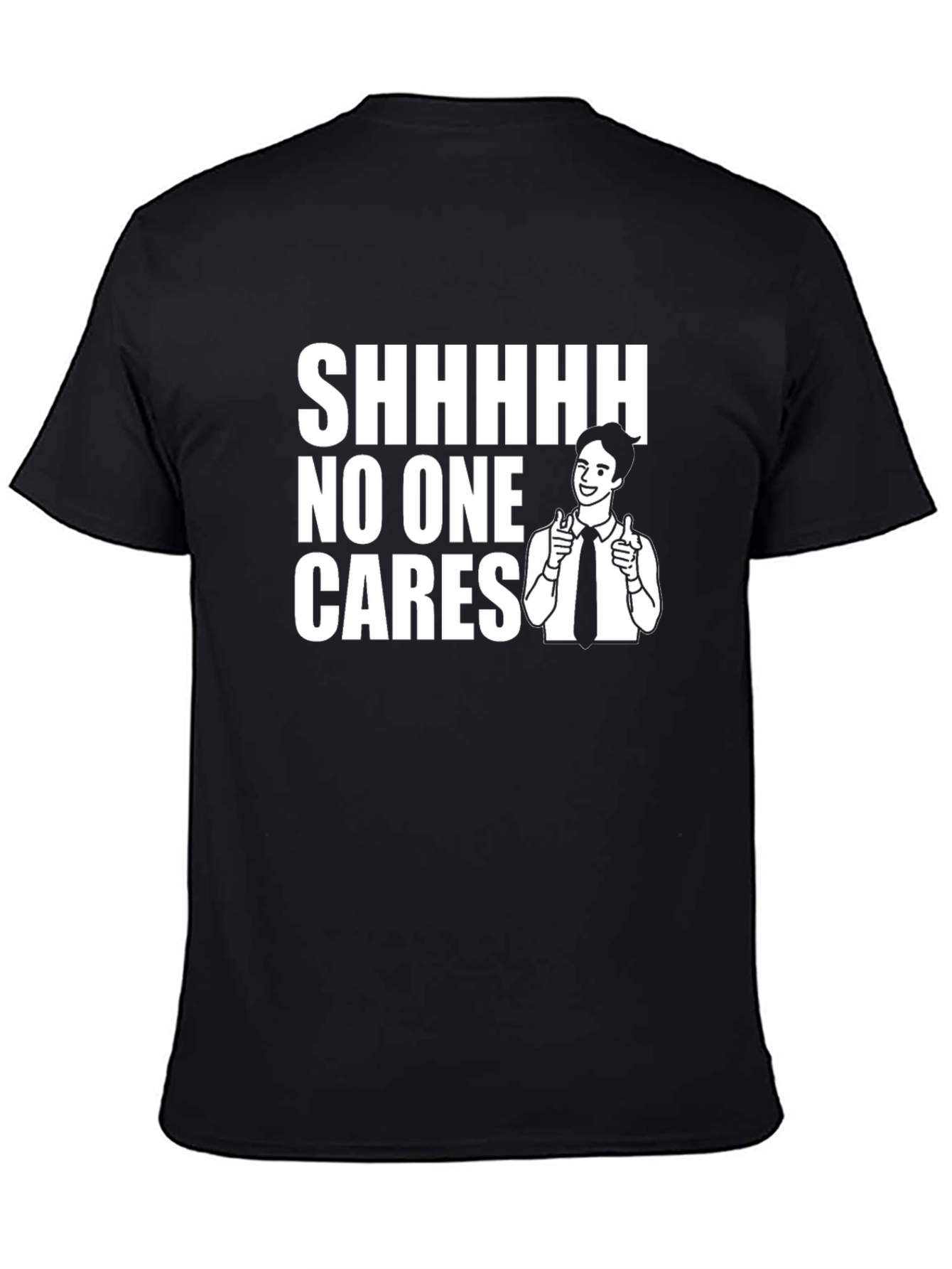 Shhhhh No One Cares Funny Sarcastic Graphic Tee