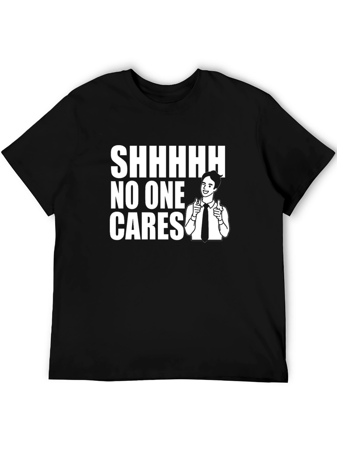 Shhhhh No One Cares Funny Sarcastic Graphic Tee