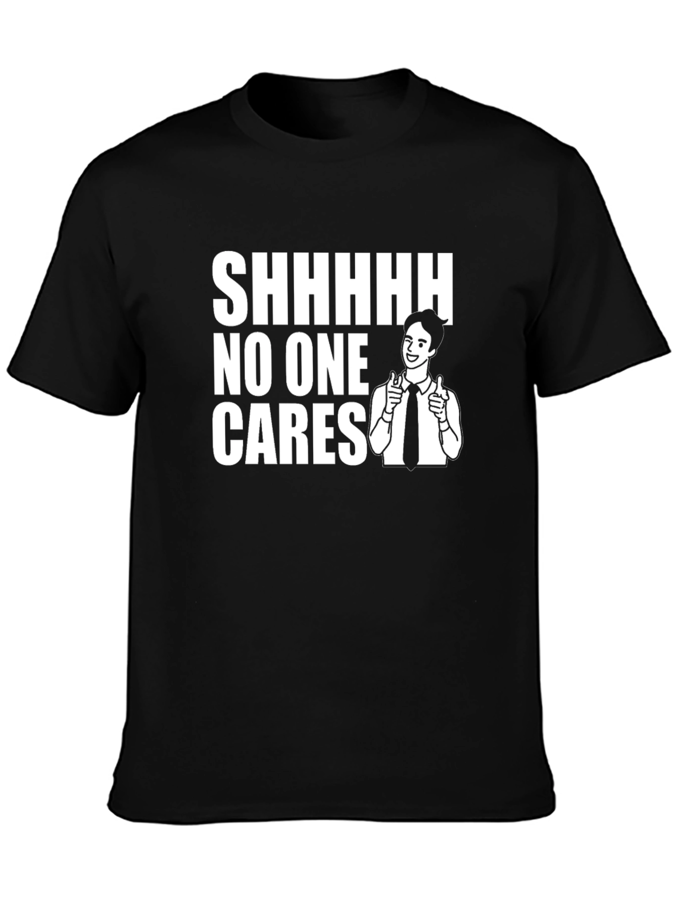 Shhhhh No One Cares Funny Sarcastic Graphic Tee