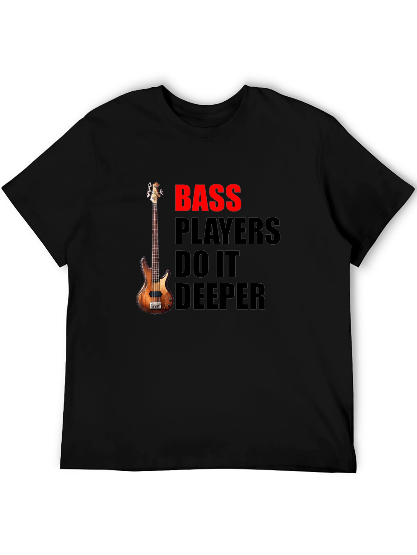 Bass Players Do It Deeper Black T-Shirt