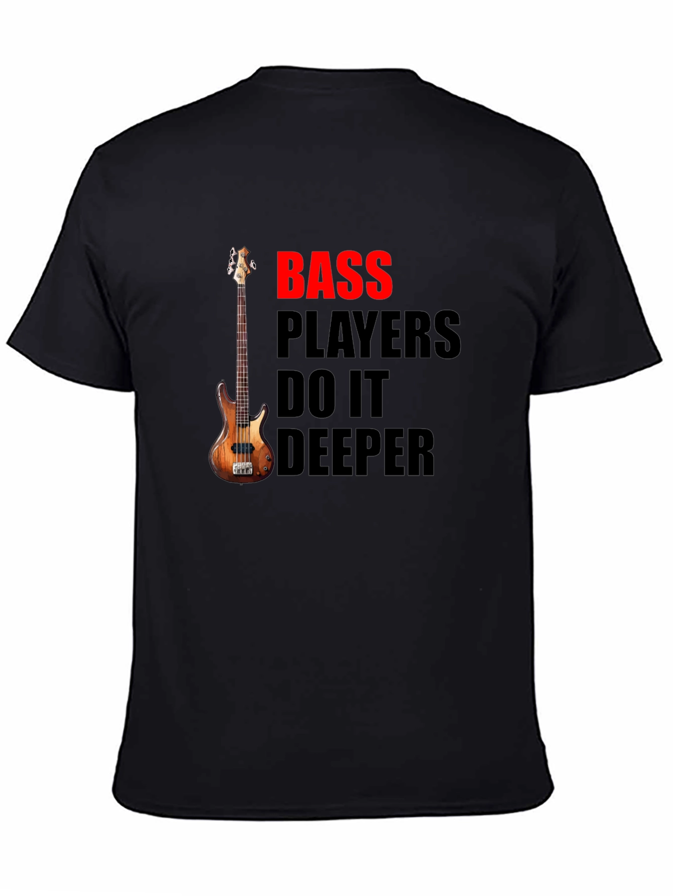 Bass Players Do It Deeper Black T-Shirt