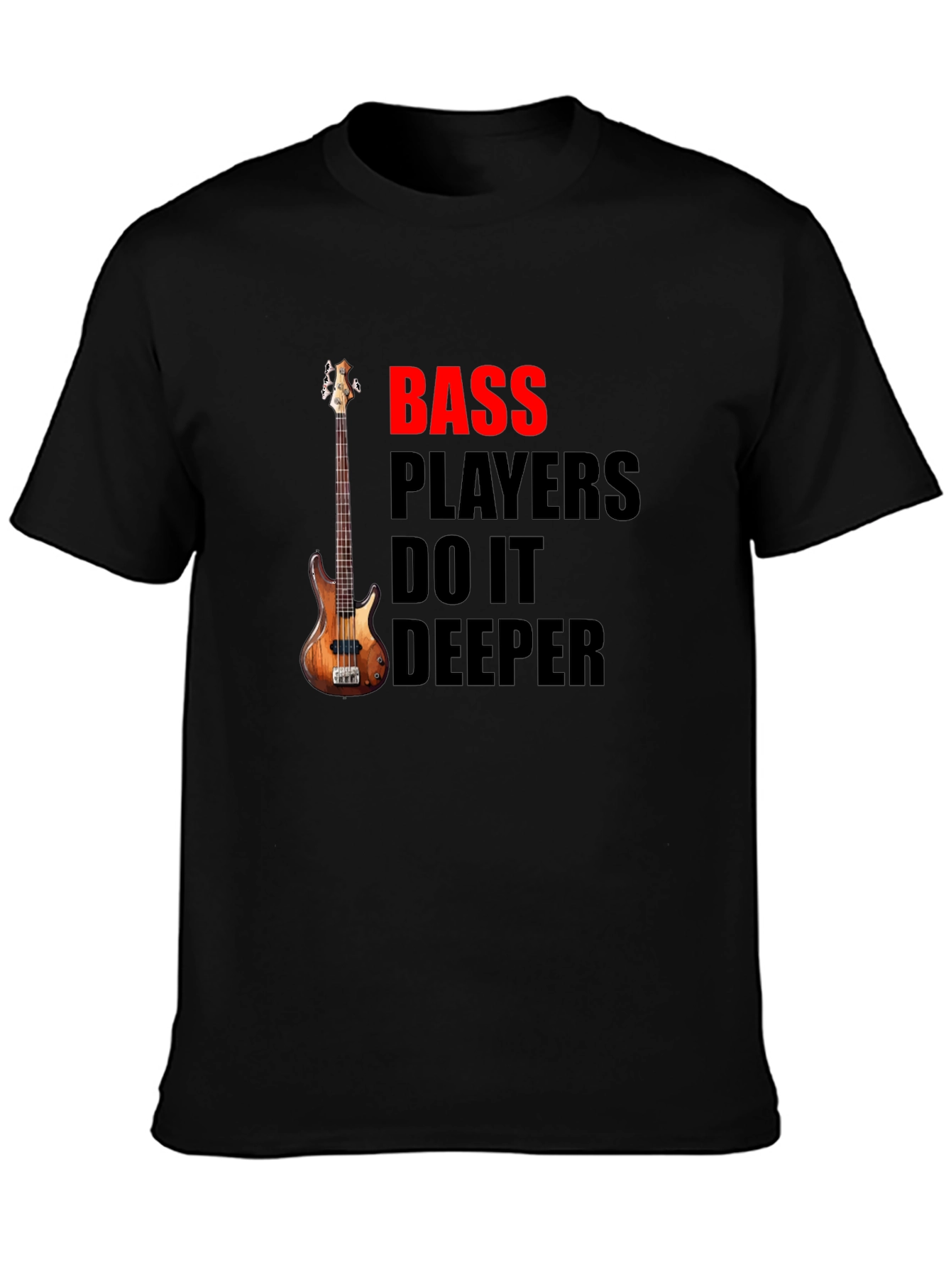 Bass Players Do It Deeper Black T-Shirt