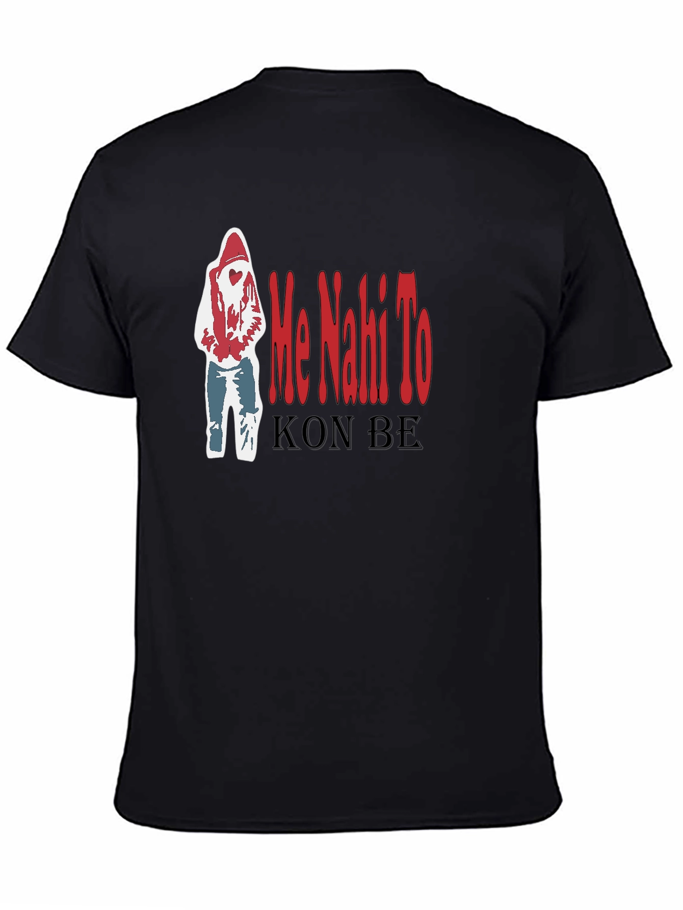 Me Nahi To Kon Be Black T-Shirt