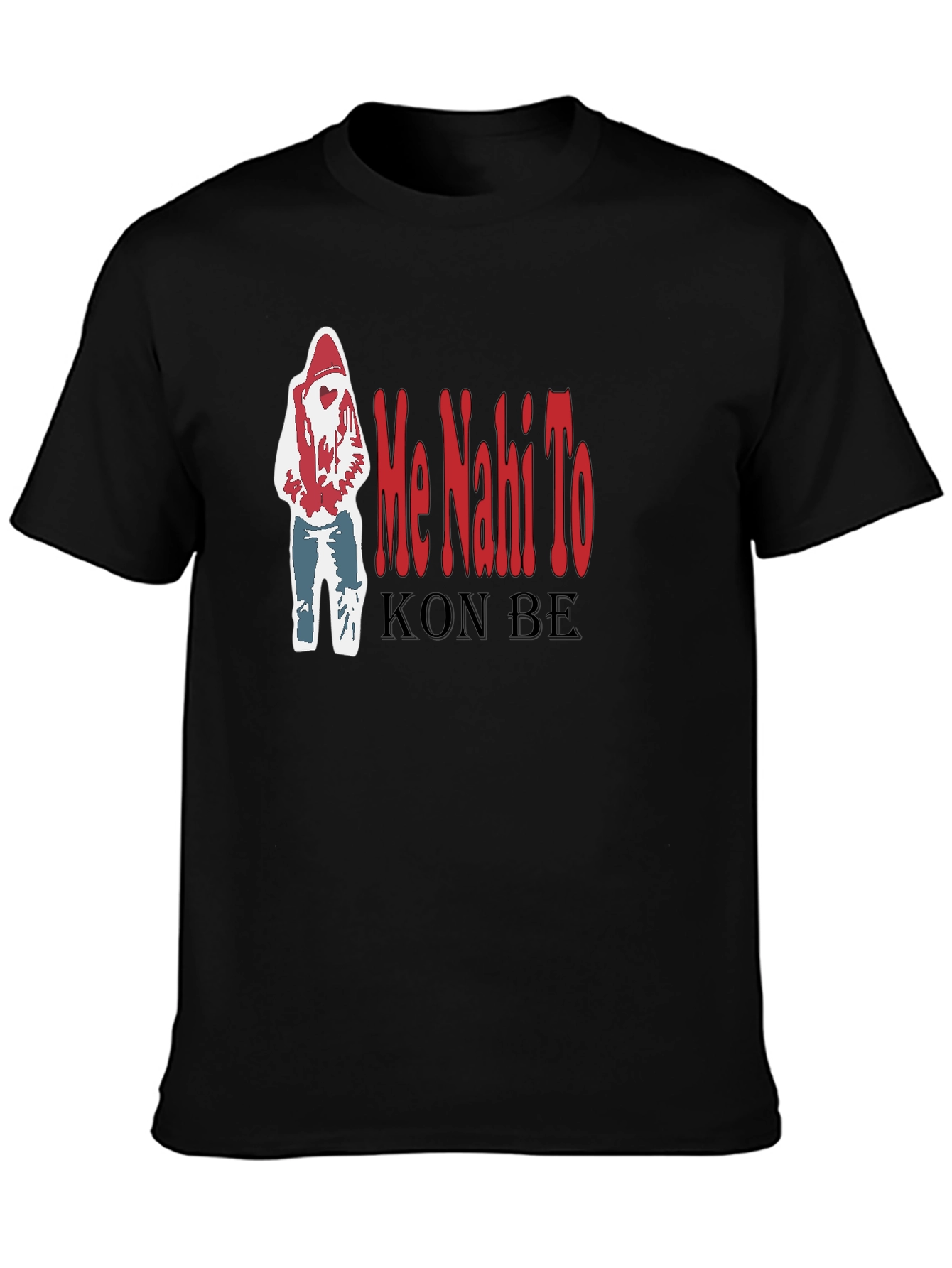 Me Nahi To Kon Be Black T-Shirt