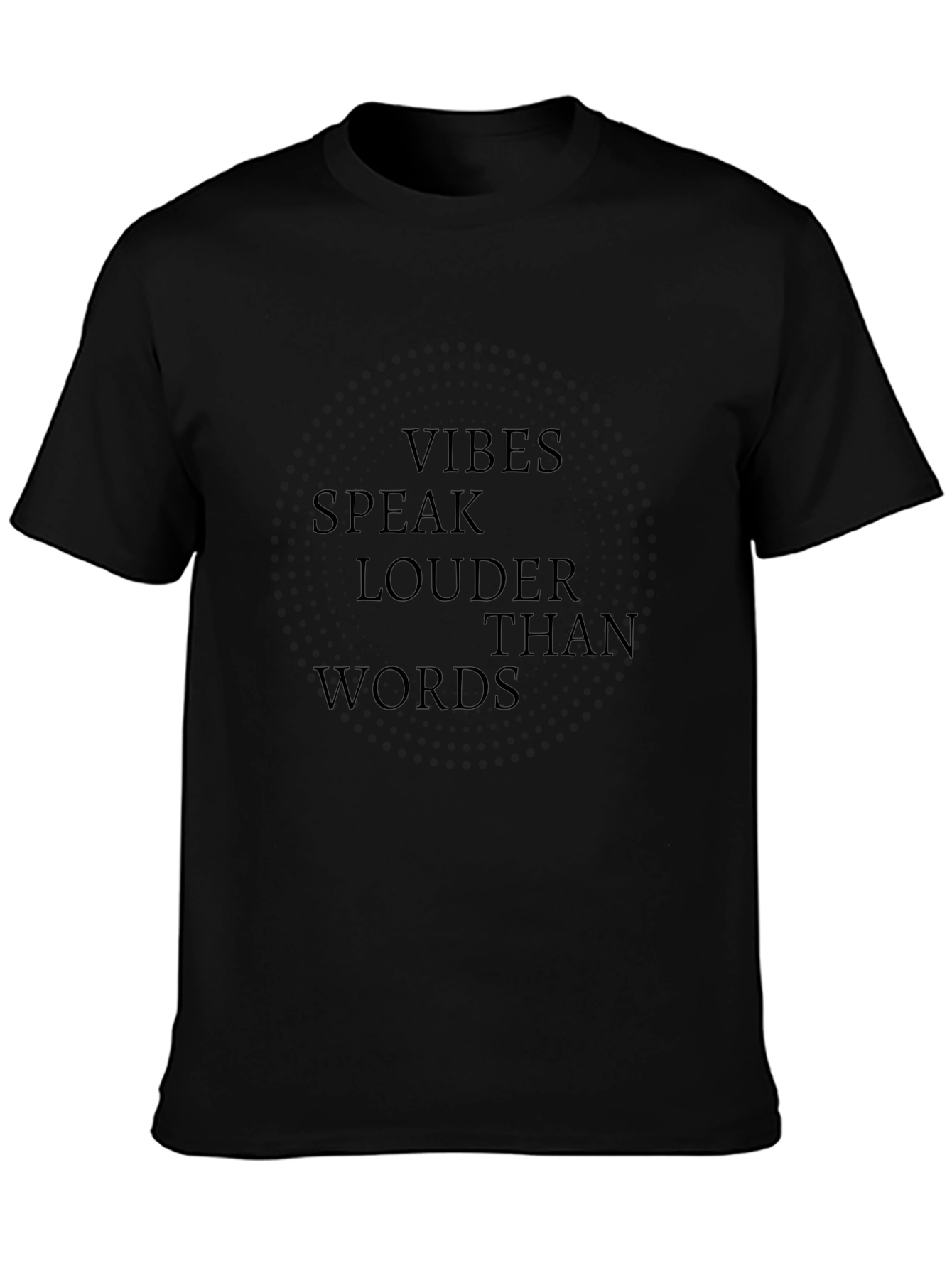 Vibes Speak Louder Than Words Black T-Shirt
