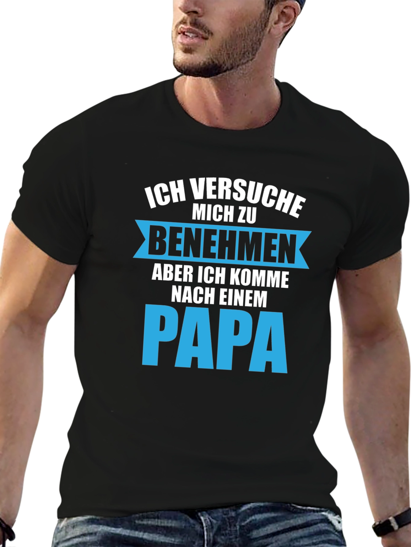 Ich Versuche Mich Zu Benehmen Papa T-Shirt