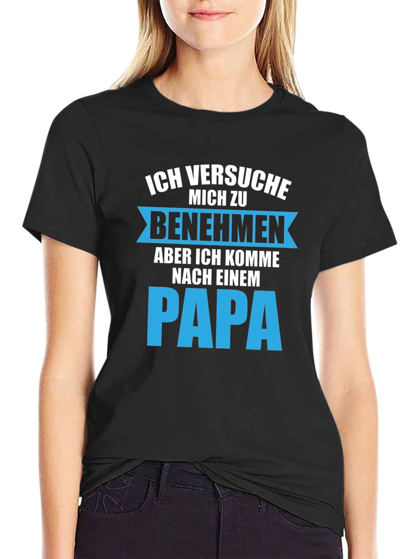 Ich Versuche Mich Zu Benehmen Papa T-Shirt