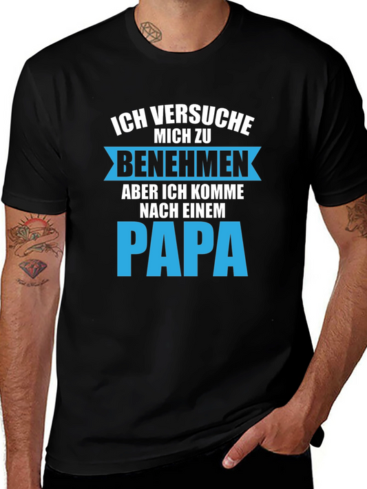 Ich Versuche Mich Zu Benehmen Papa T-Shirt