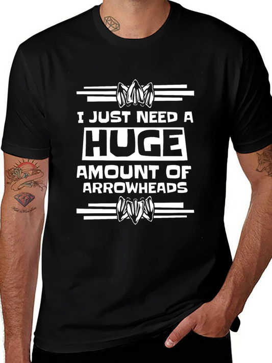 Arrowhead Collector T-Shirt - I Need a Huge Amount