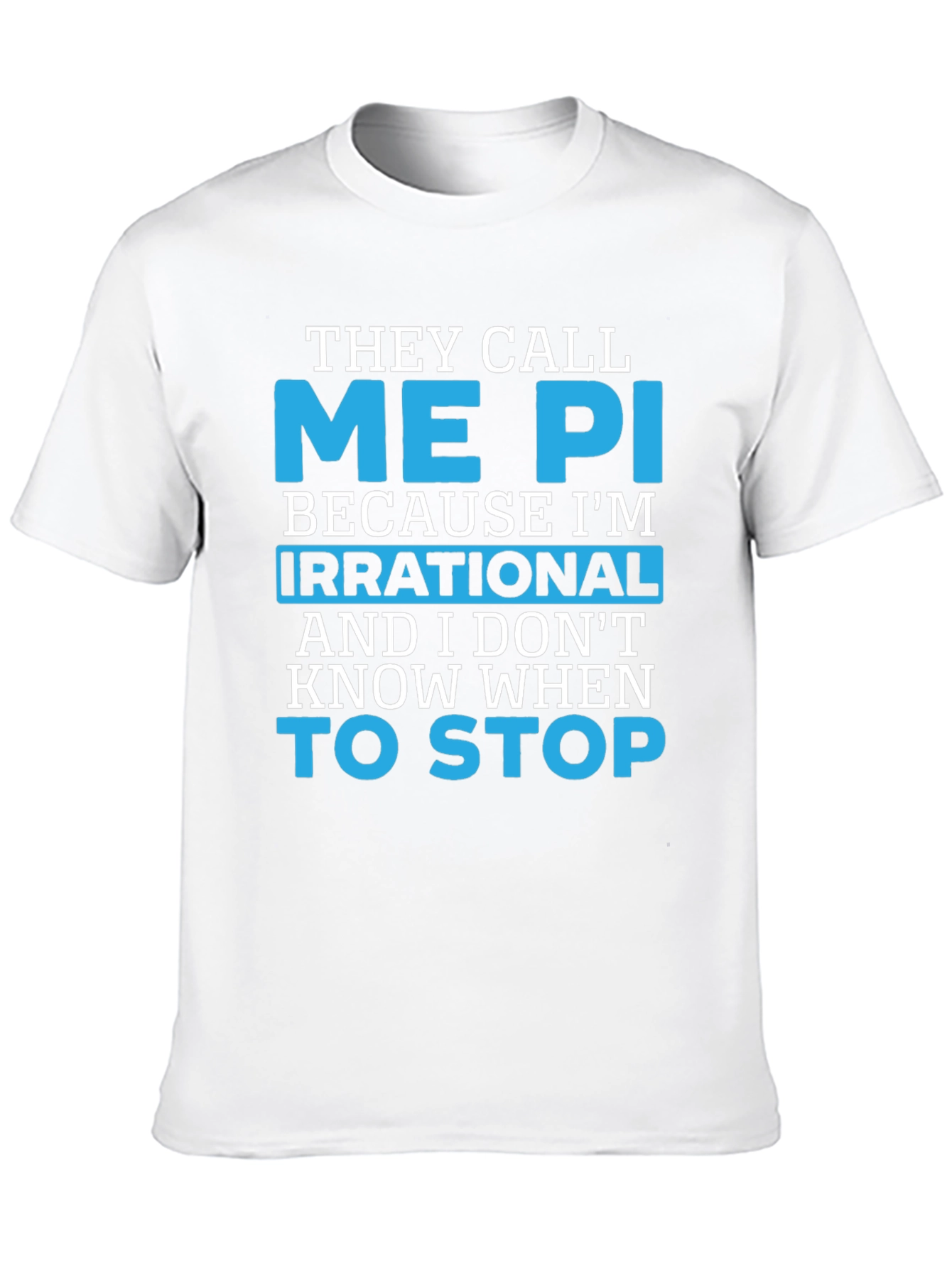 They Call Me Pi T-Shirt