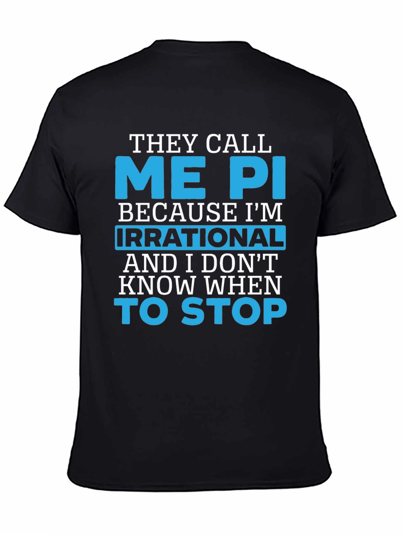 They Call Me Pi T-Shirt