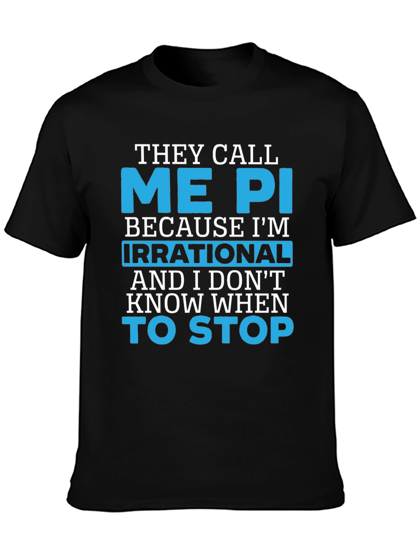 They Call Me Pi T-Shirt
