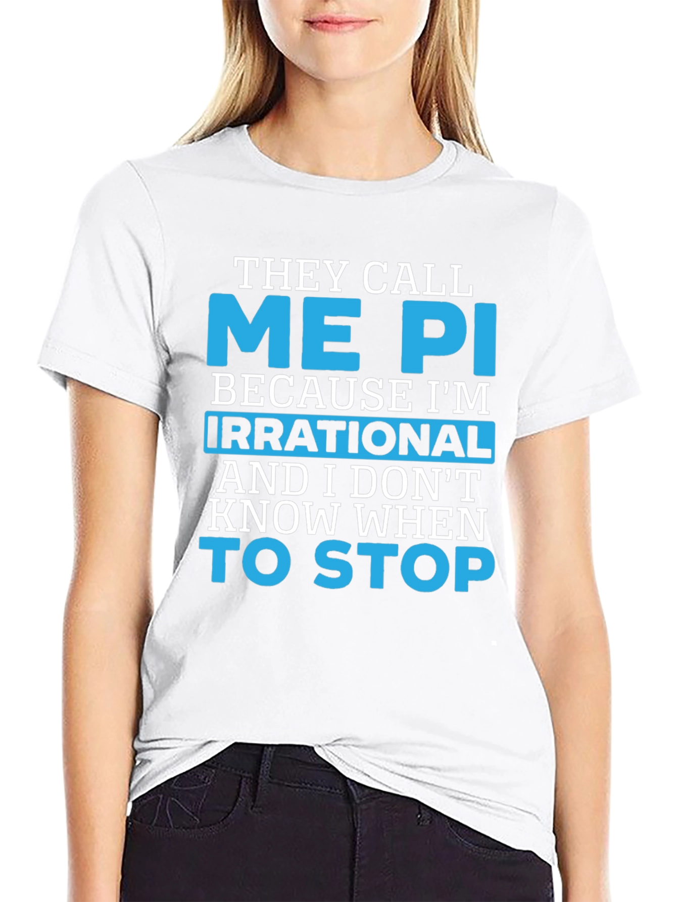 They Call Me Pi T-Shirt