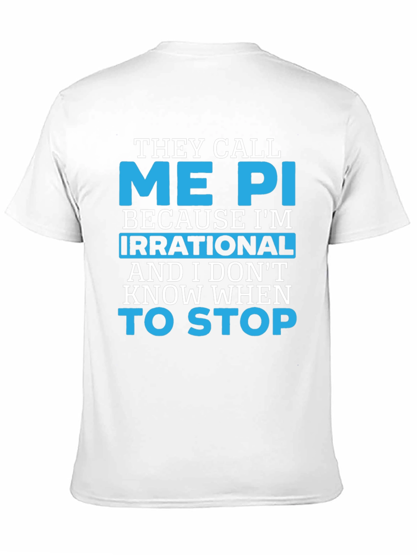 They Call Me Pi T-Shirt