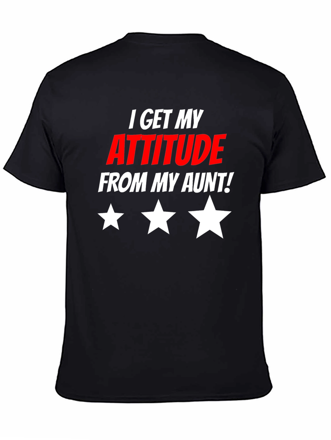 I Get My Attitude From My Aunt T-Shirt