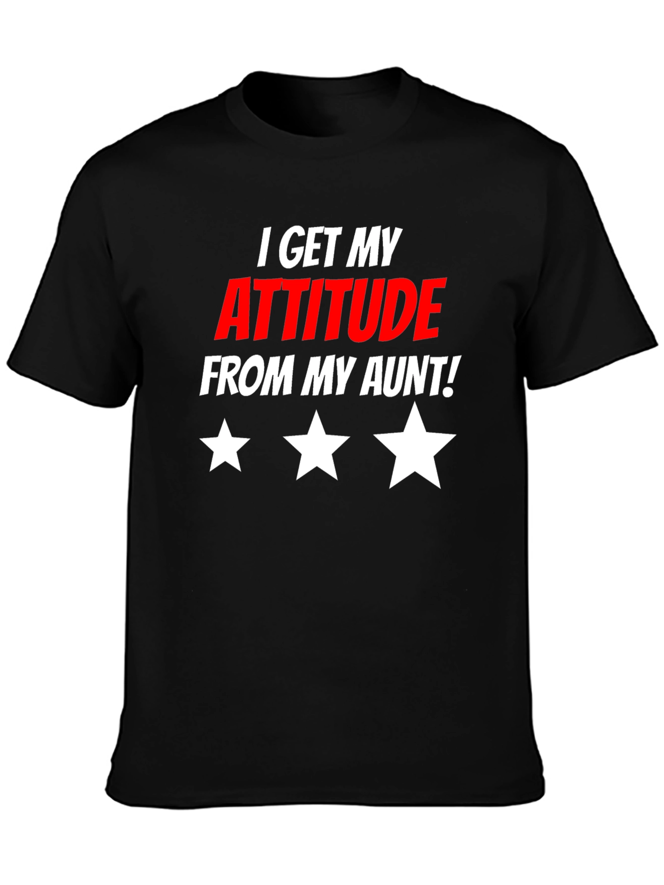 I Get My Attitude From My Aunt T-Shirt